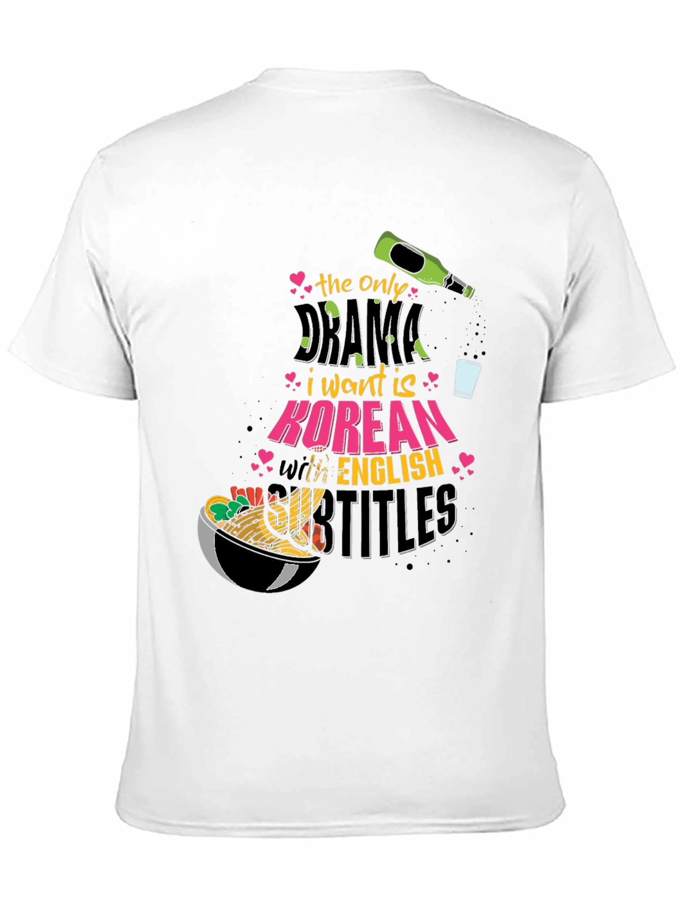 Korean Drama T-Shirt: The Only Drama I Want!