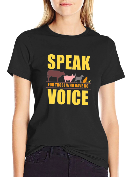 Speak for Those Who Have No Voice T-Shirt