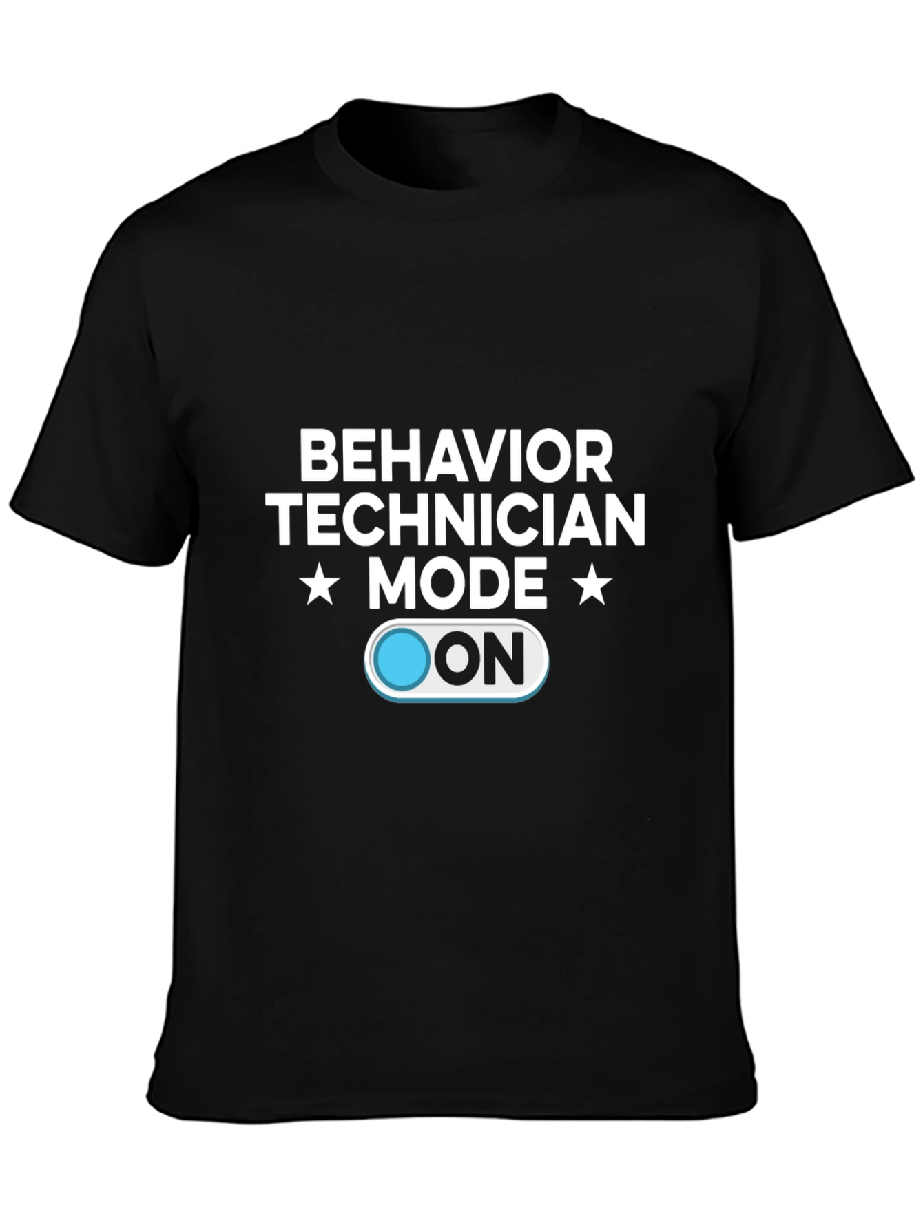 Behavior Technician Mode ON Black T-Shirt