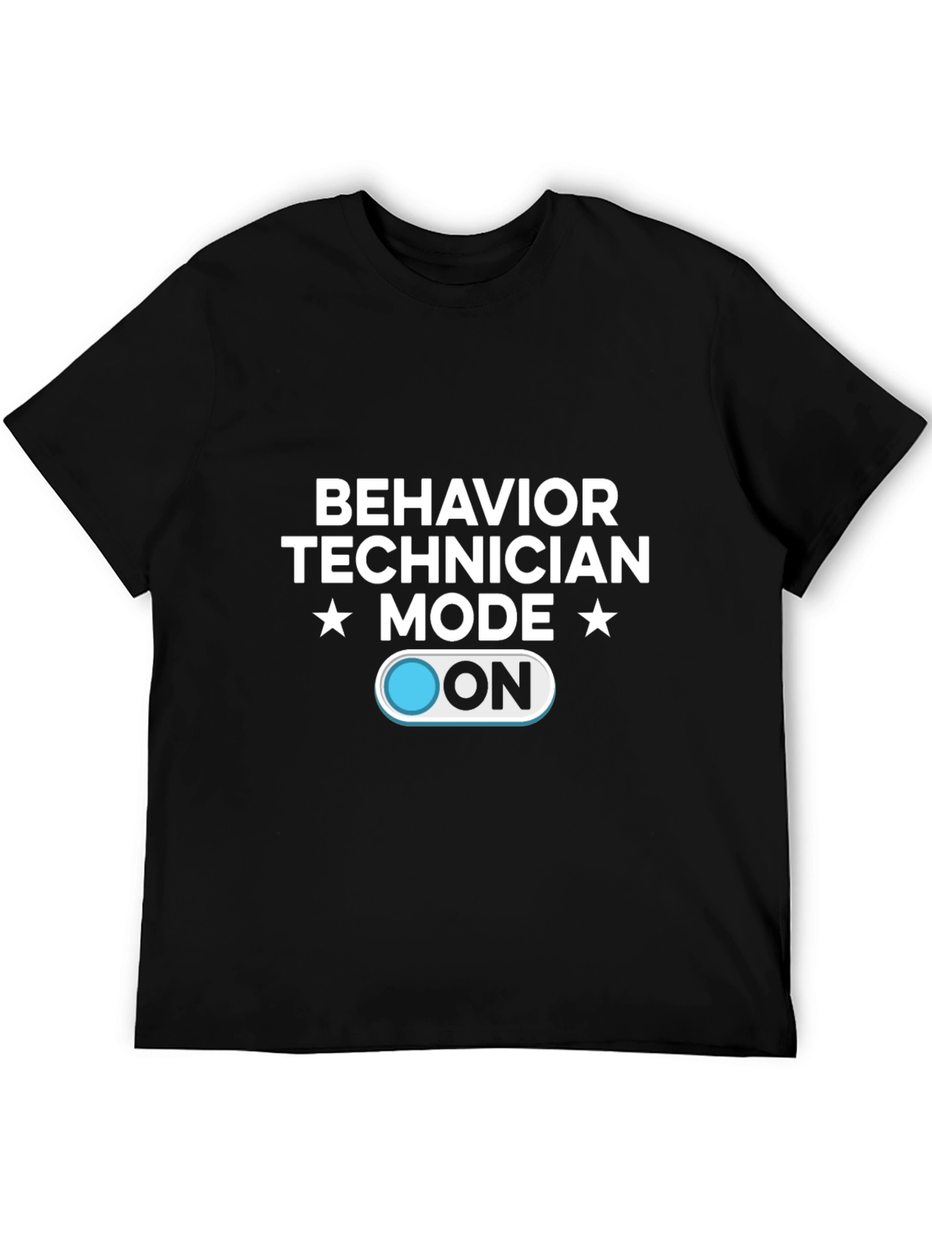 Behavior Technician Mode ON Black T-Shirt