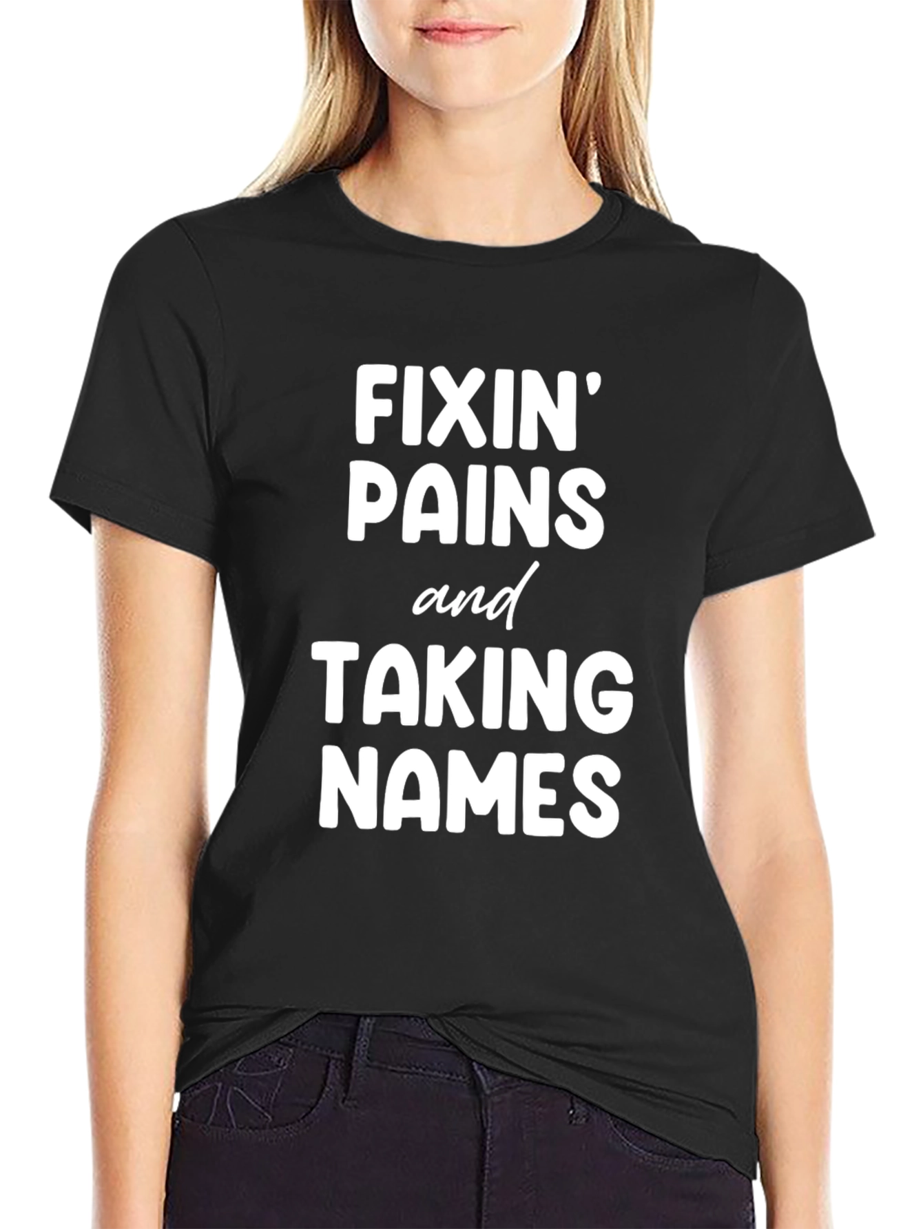 Fixin Pains and Taking Names Graphic Tee