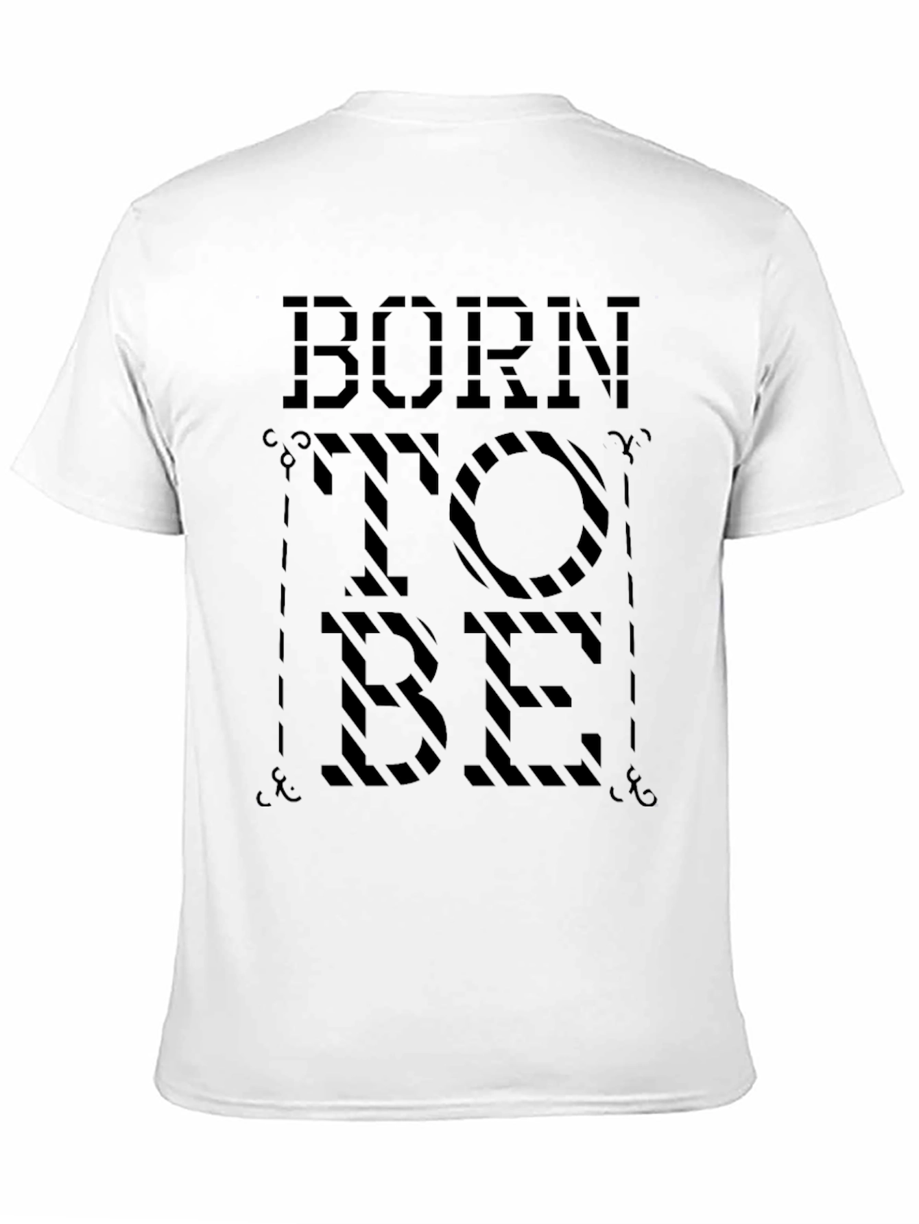 Born To Be T-Shirt - Stylish Graphic Tee