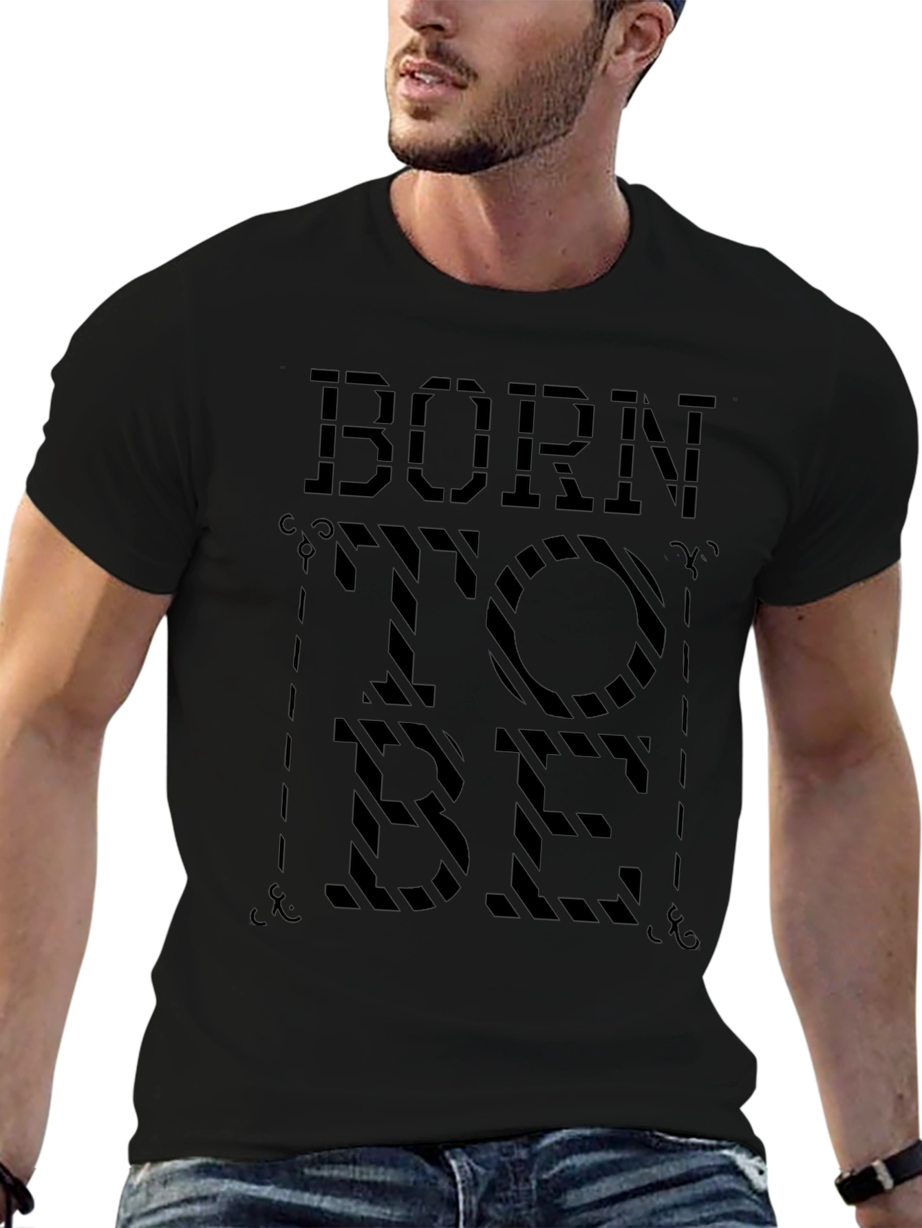 Born To Be T-Shirt - Stylish Graphic Tee