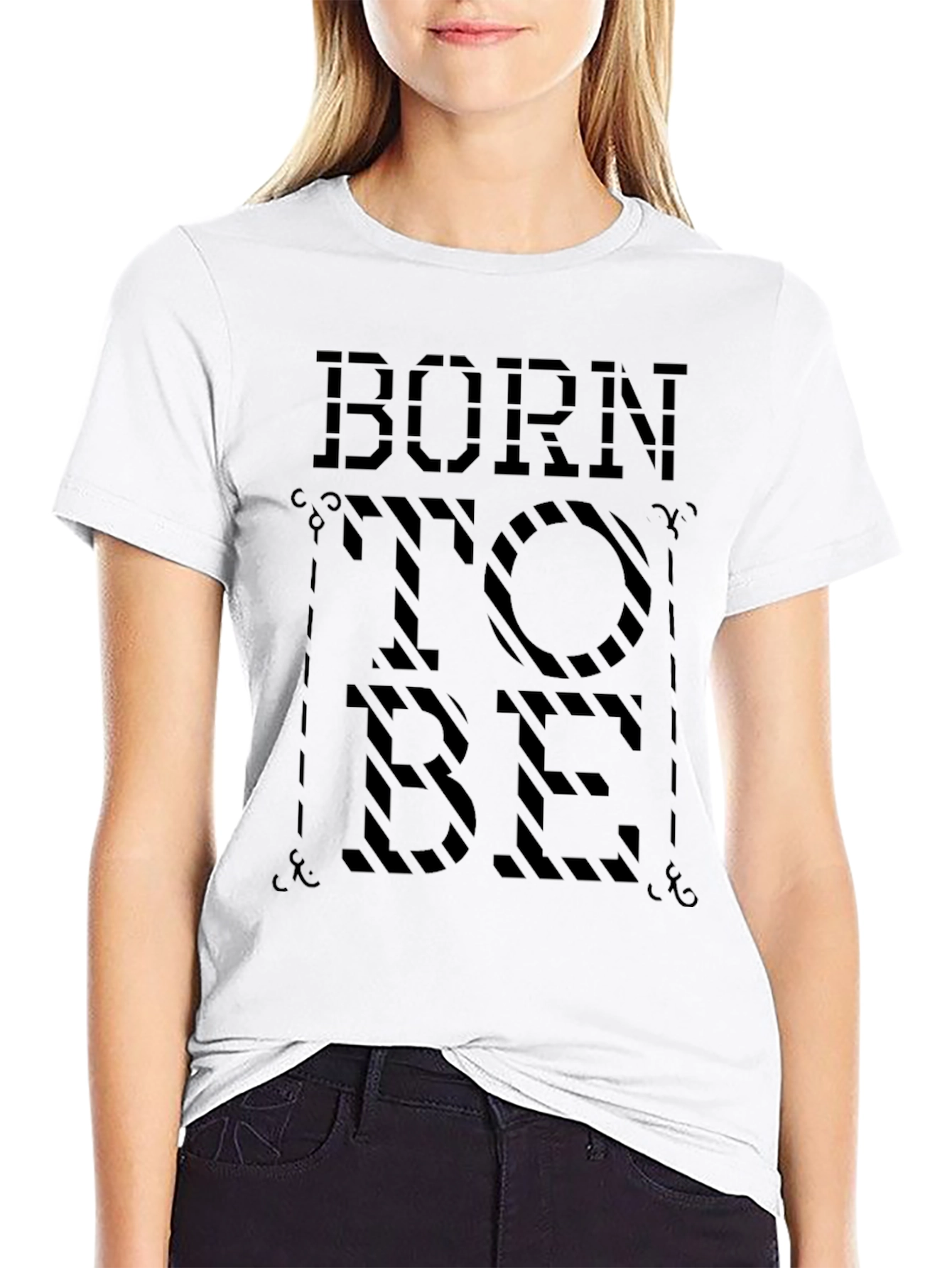 Born To Be T-Shirt - Stylish Graphic Tee