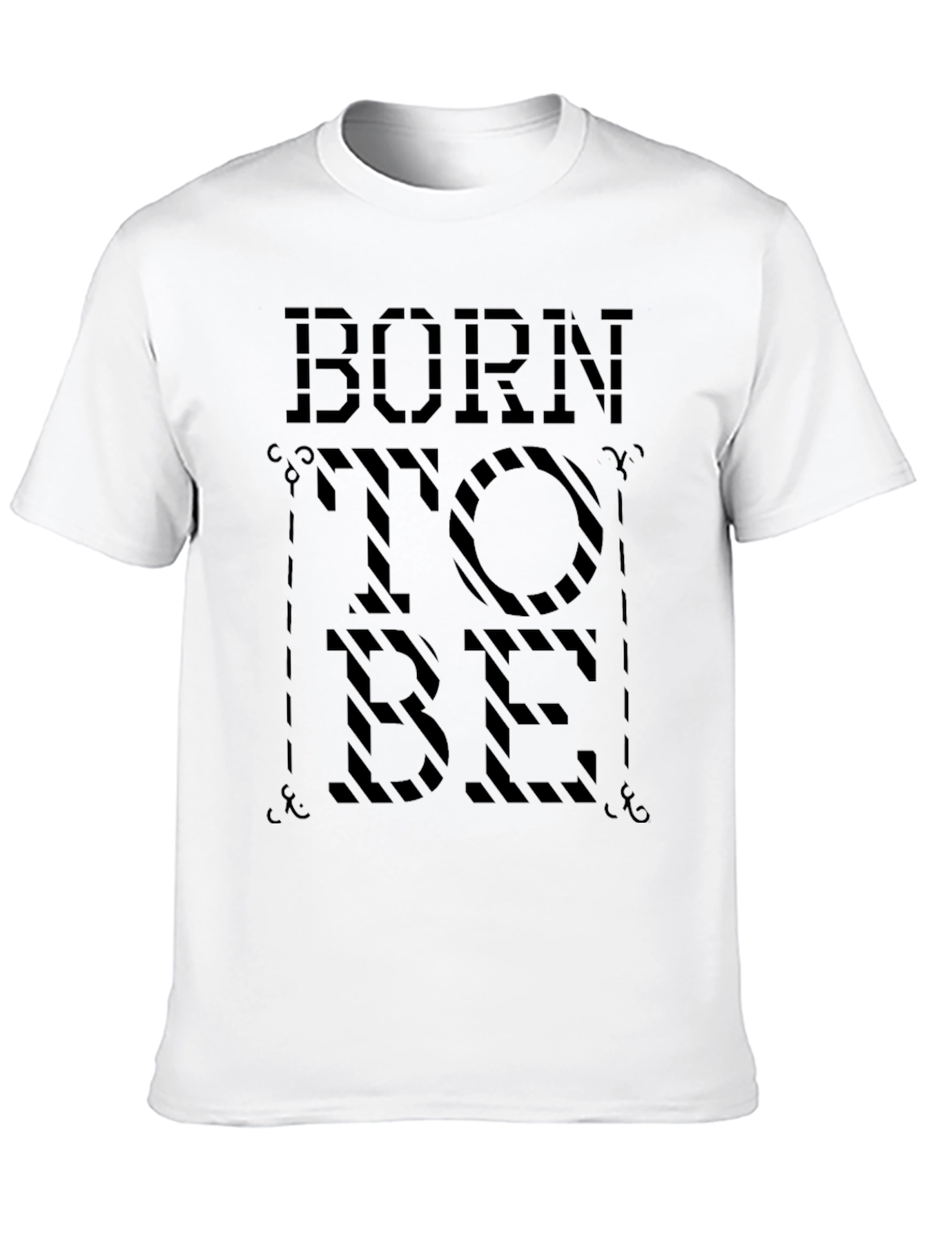 Born To Be T-Shirt - Stylish Graphic Tee