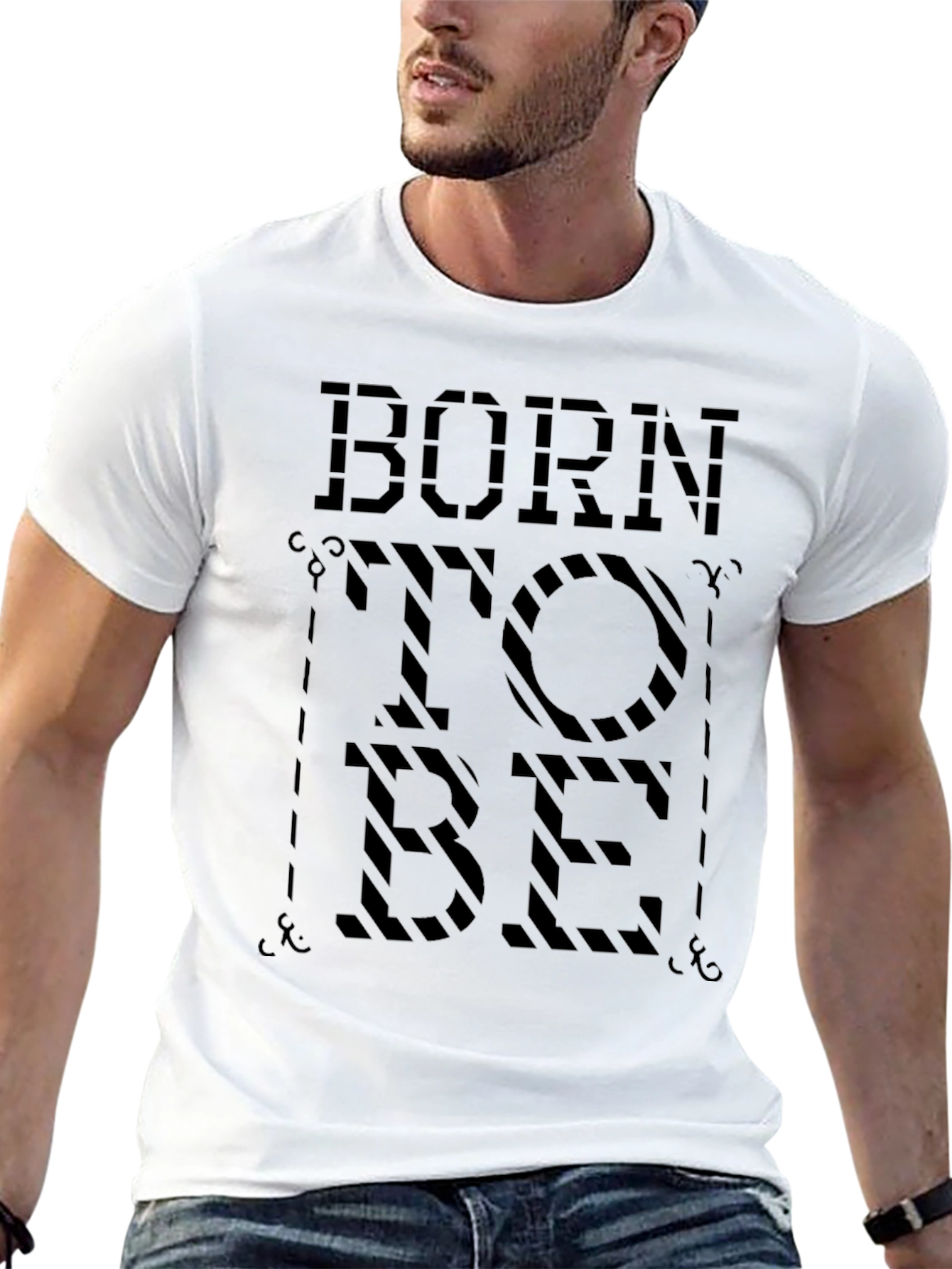 Born To Be T-Shirt - Stylish Graphic Tee