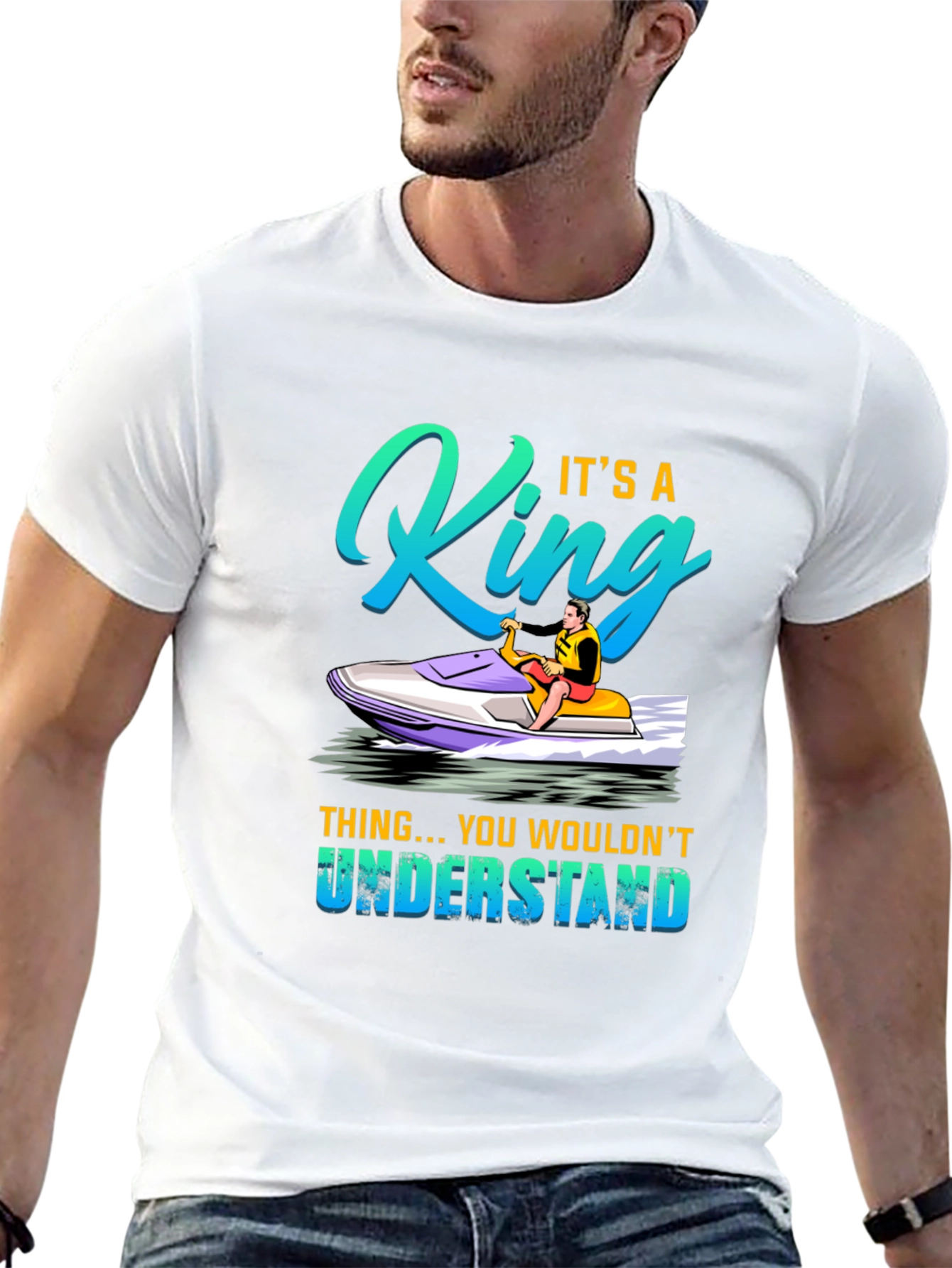 King Jet Ski T-Shirt - You Wouldnt Understand