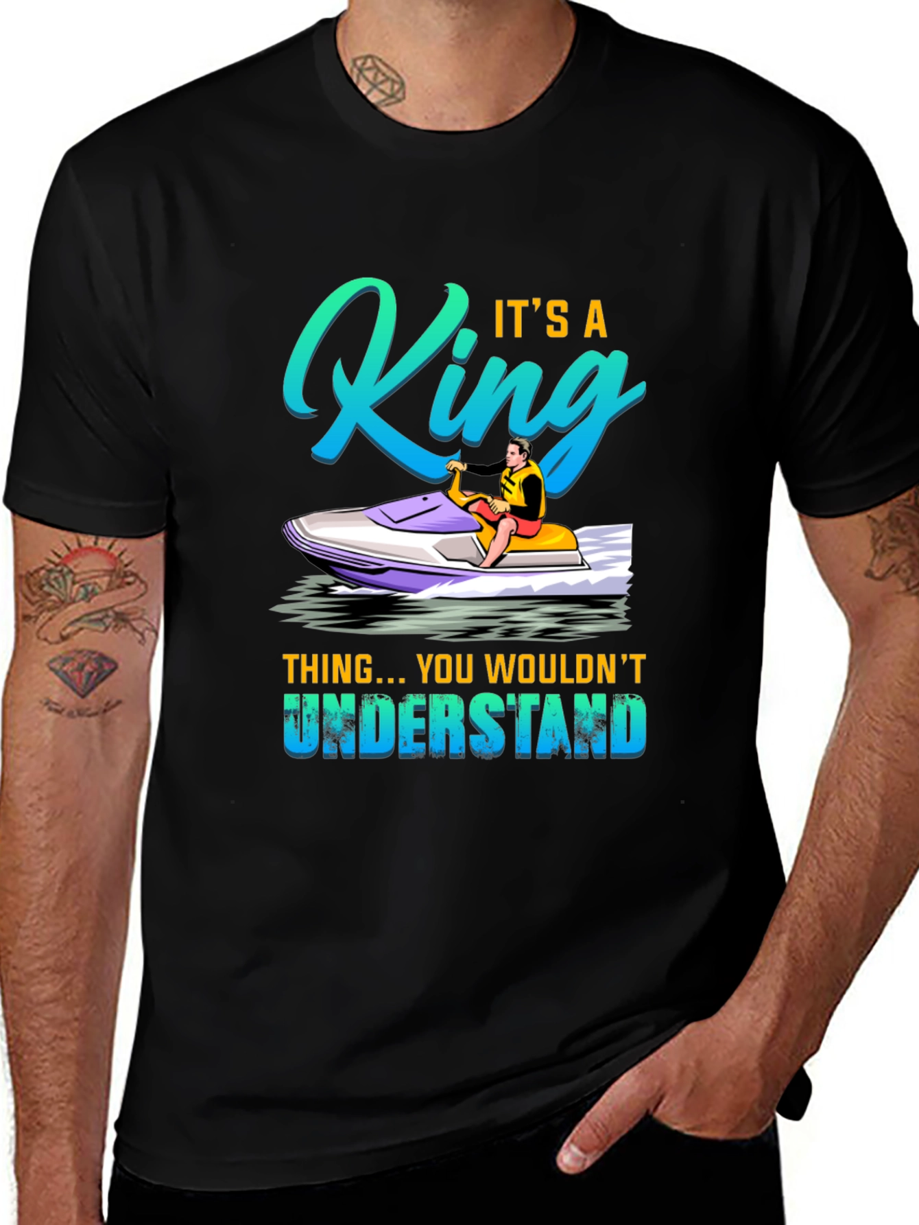 King Jet Ski T-Shirt - You Wouldnt Understand