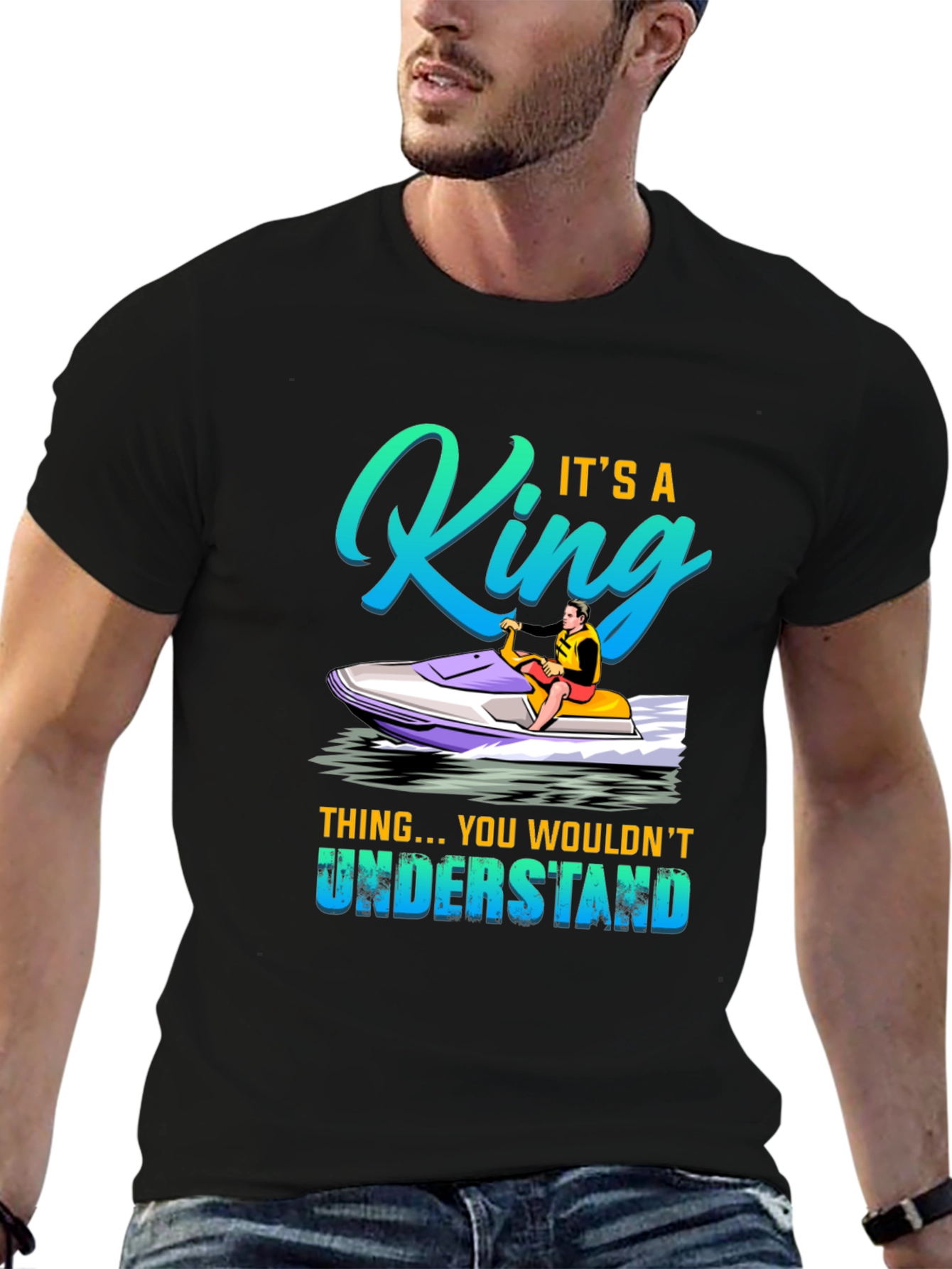 King Jet Ski T-Shirt - You Wouldnt Understand