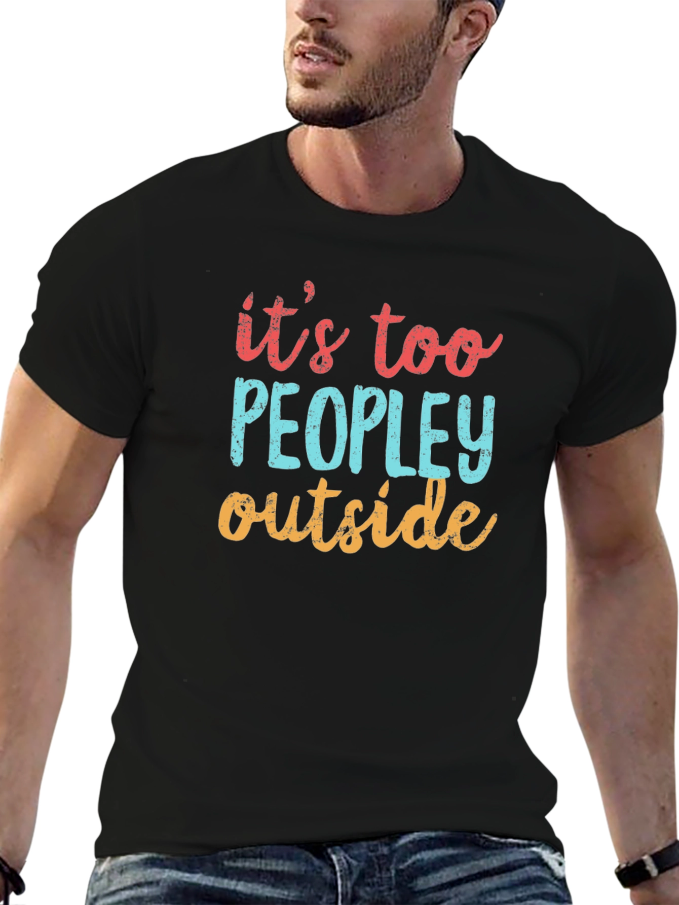 Funny Its Too Peopley Outside Graphic T-Shirt