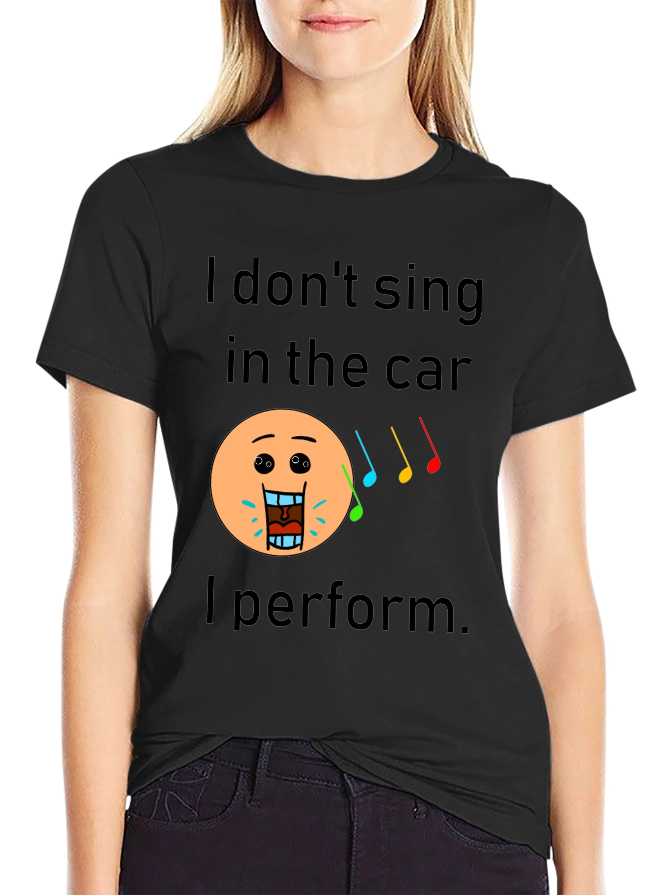 Funny I Dont Sing In The Car Black T-Shirt