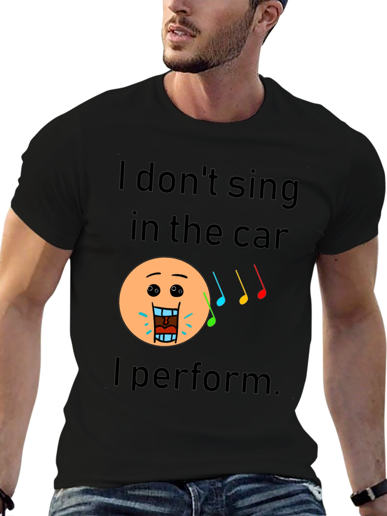 Funny I Dont Sing In The Car Black T-Shirt