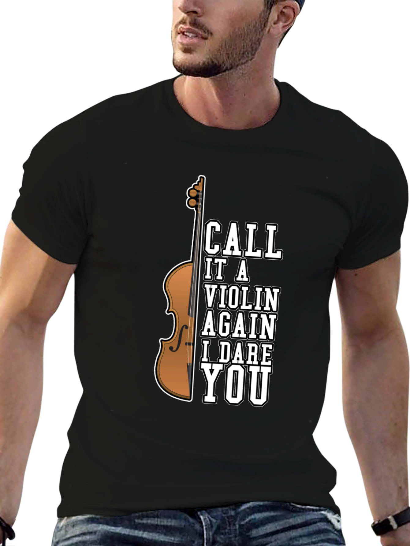 Call It A Violin Again I Dare You T-Shirt
