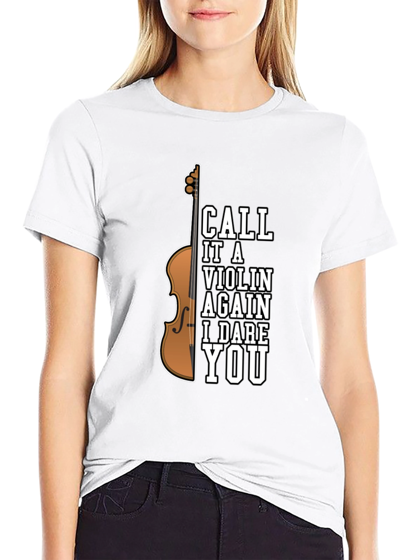Call It A Violin Again I Dare You T-Shirt