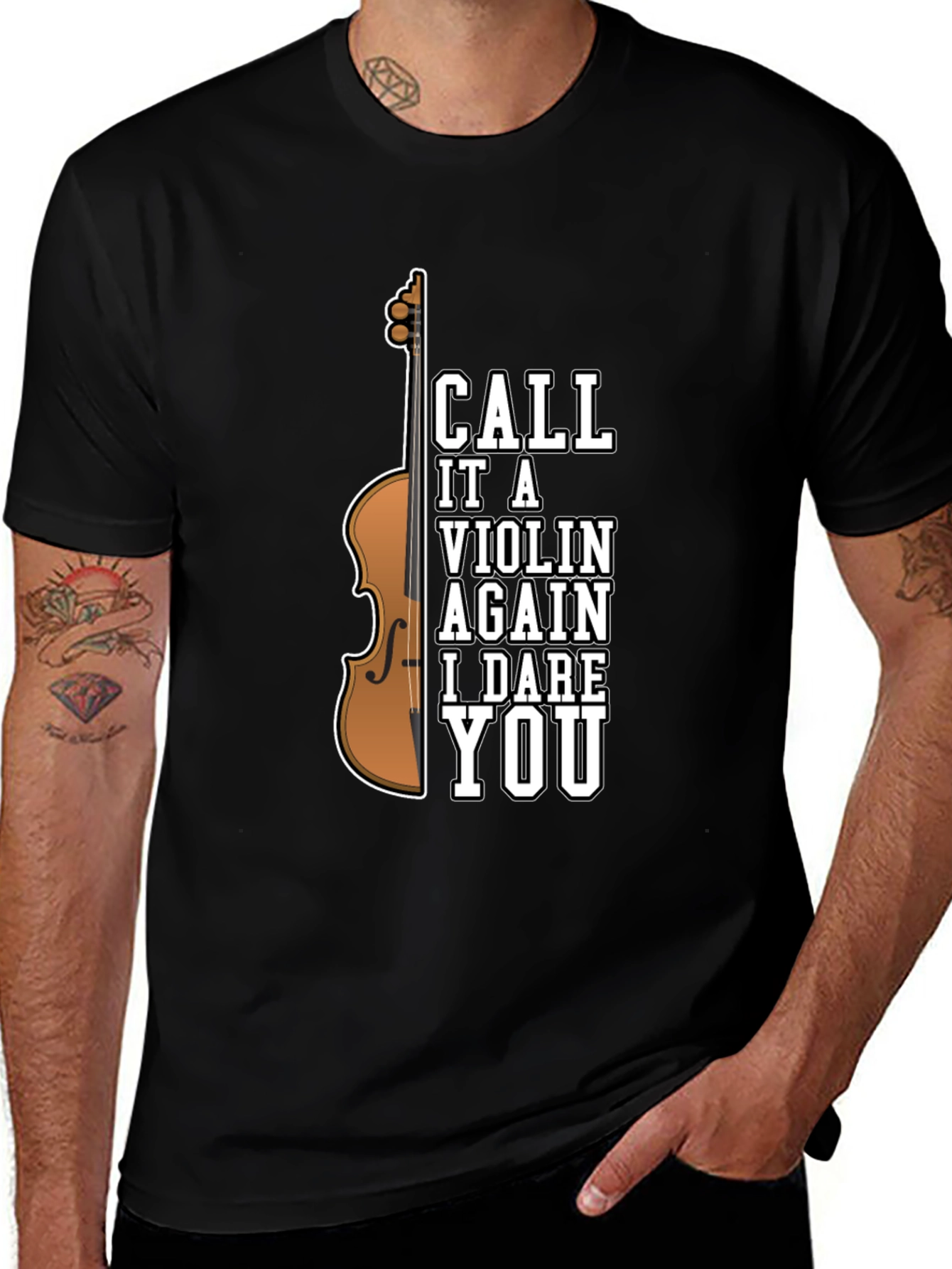 Call It A Violin Again I Dare You T-Shirt