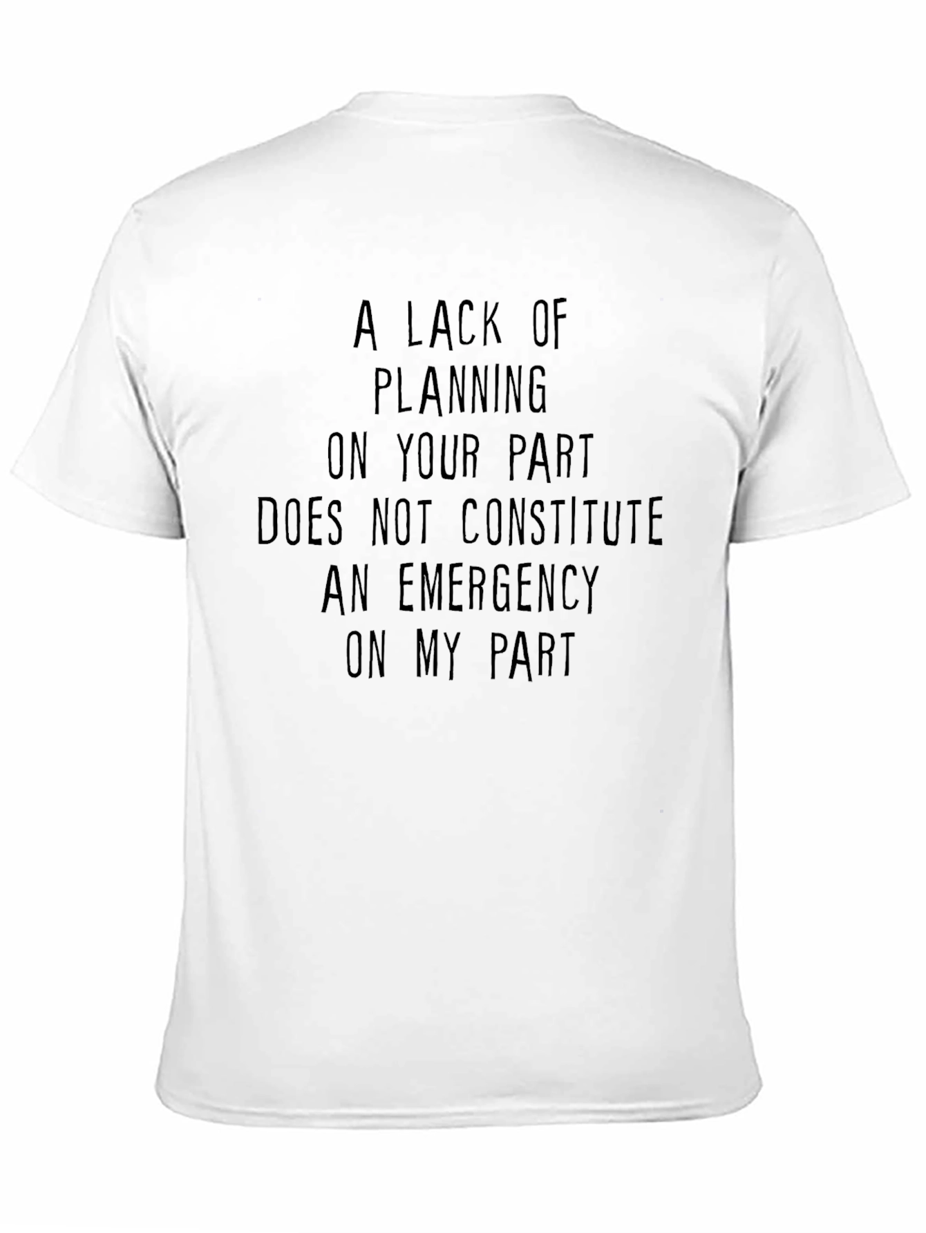Funny Planning Emergency Graphic T-Shirt