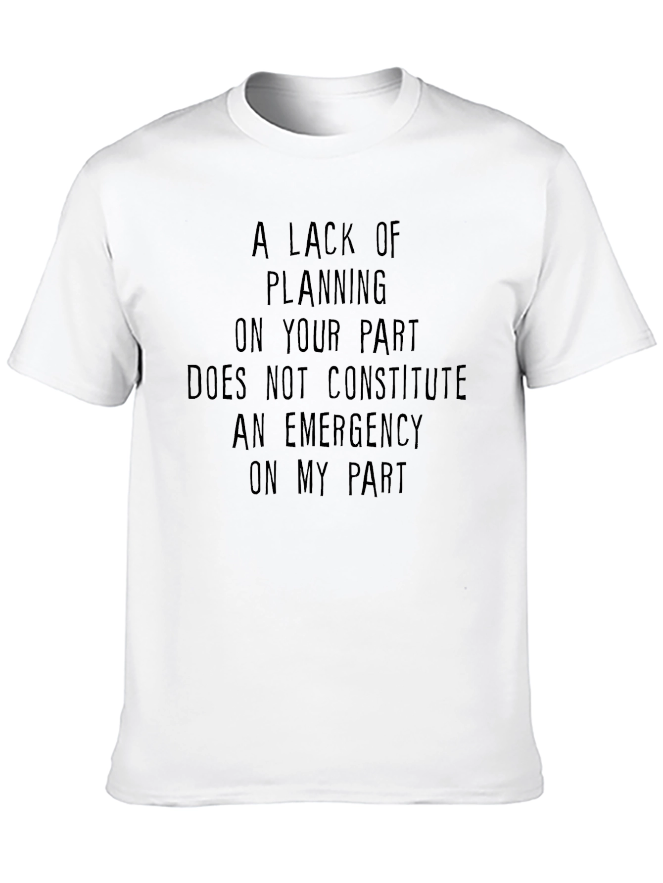 Funny Planning Emergency Graphic T-Shirt