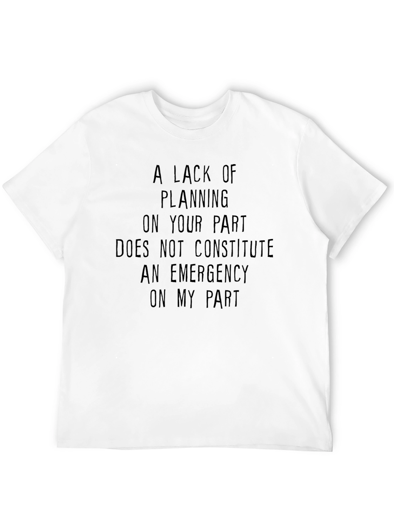 Funny Planning Emergency Graphic T-Shirt