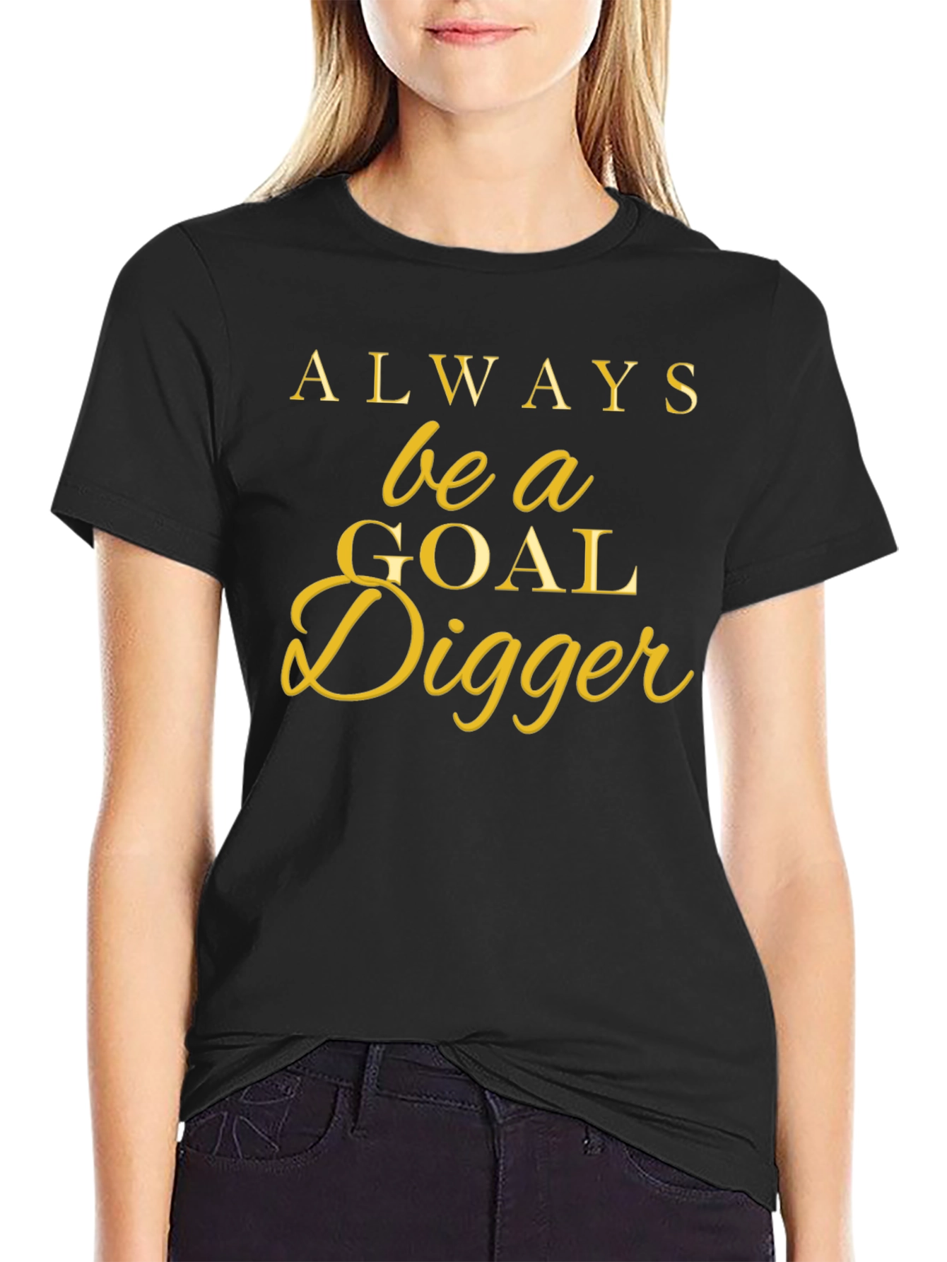 Always Be a Goal Digger T-Shirt
