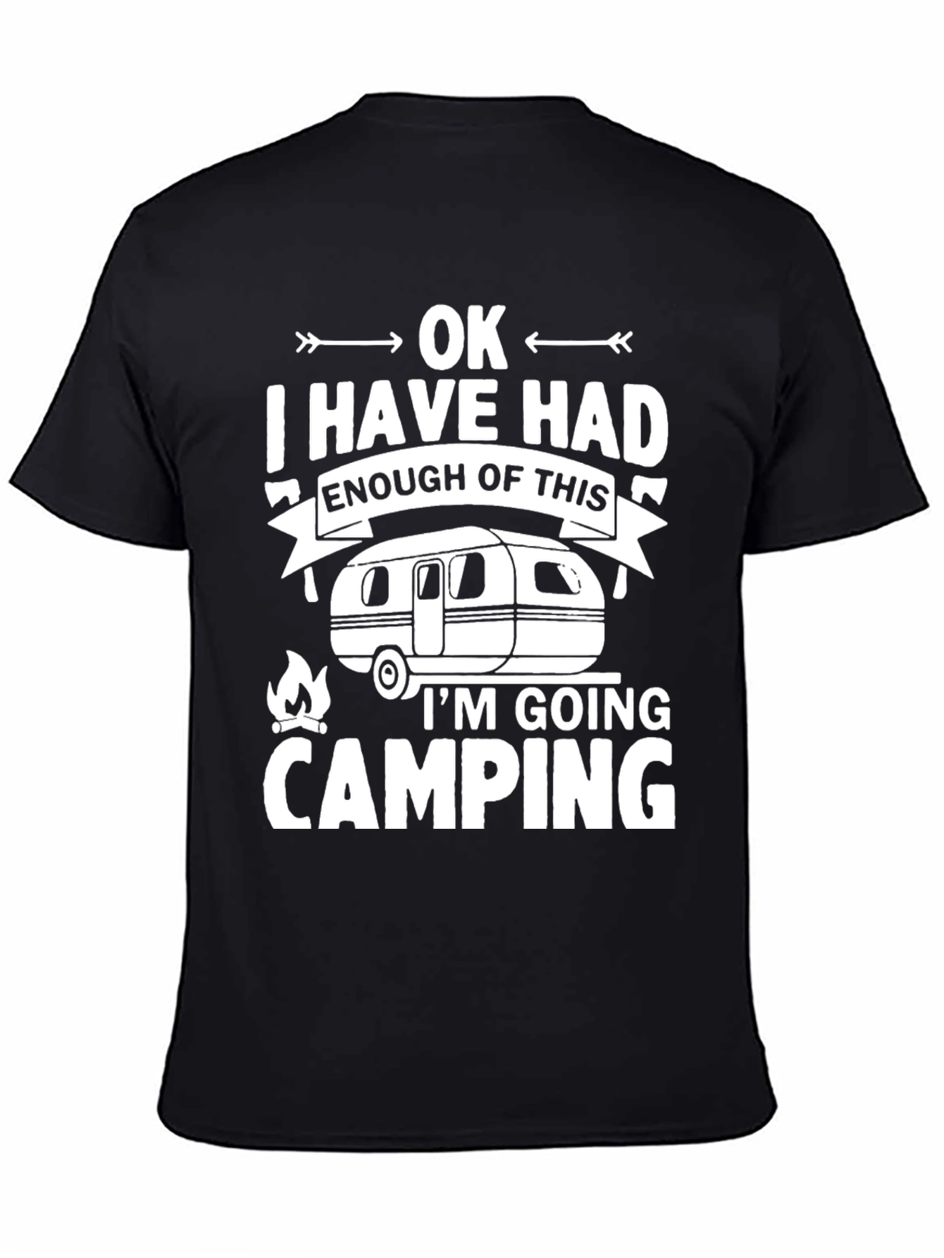 Funny Camping T-Shirt - OK I Have Had Enough
