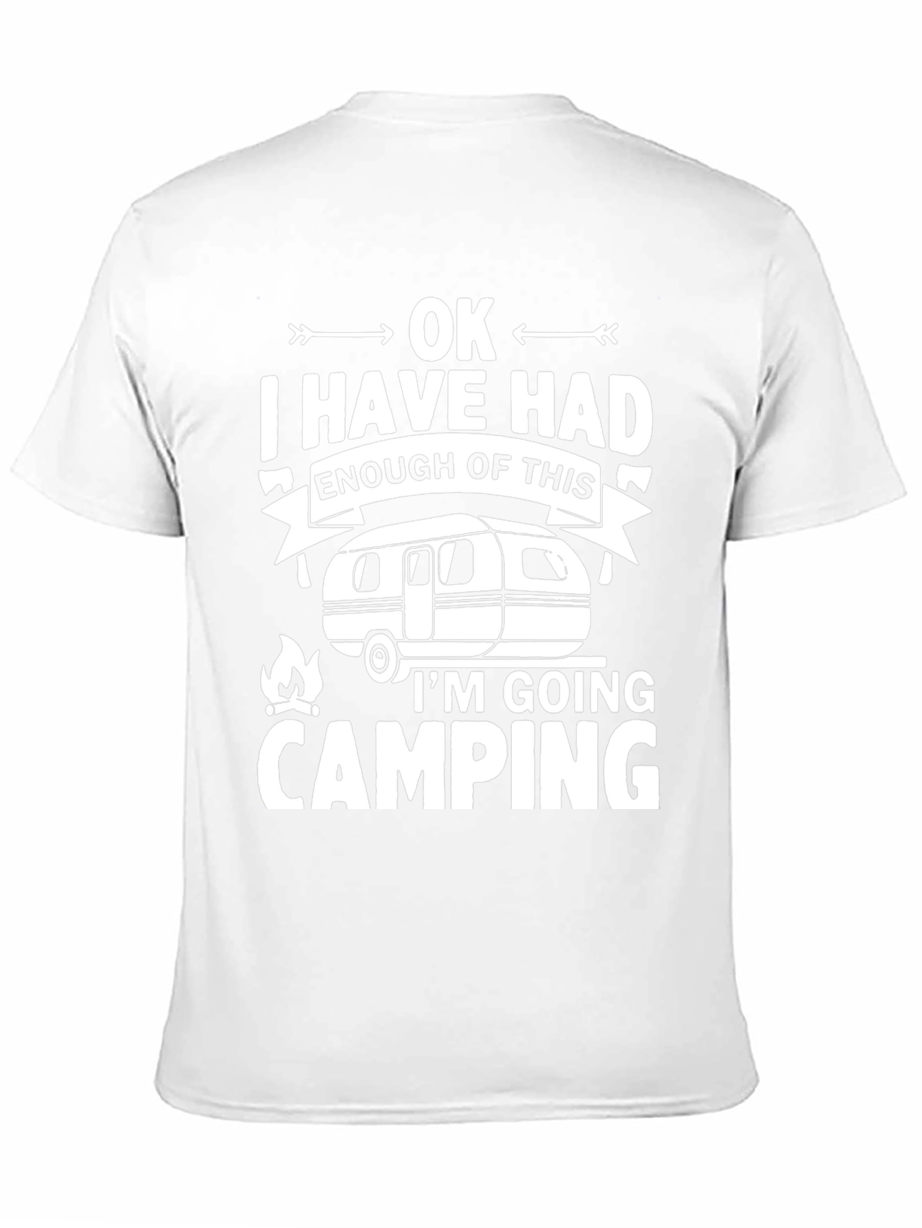 Funny Camping T-Shirt - OK I Have Had Enough