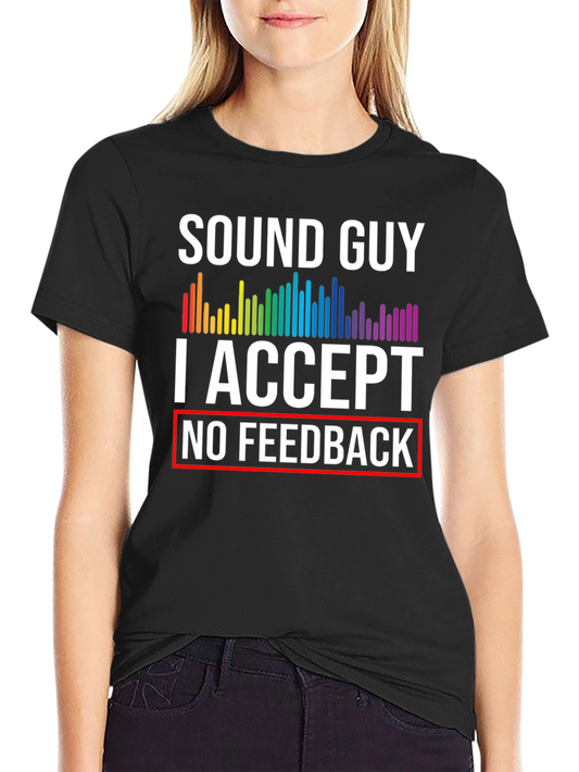 Sound Guy No Feedback Graphic Tee