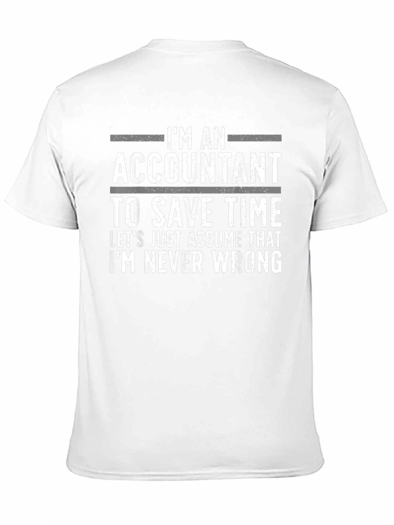 Accountant Humor T-Shirt: Always Right