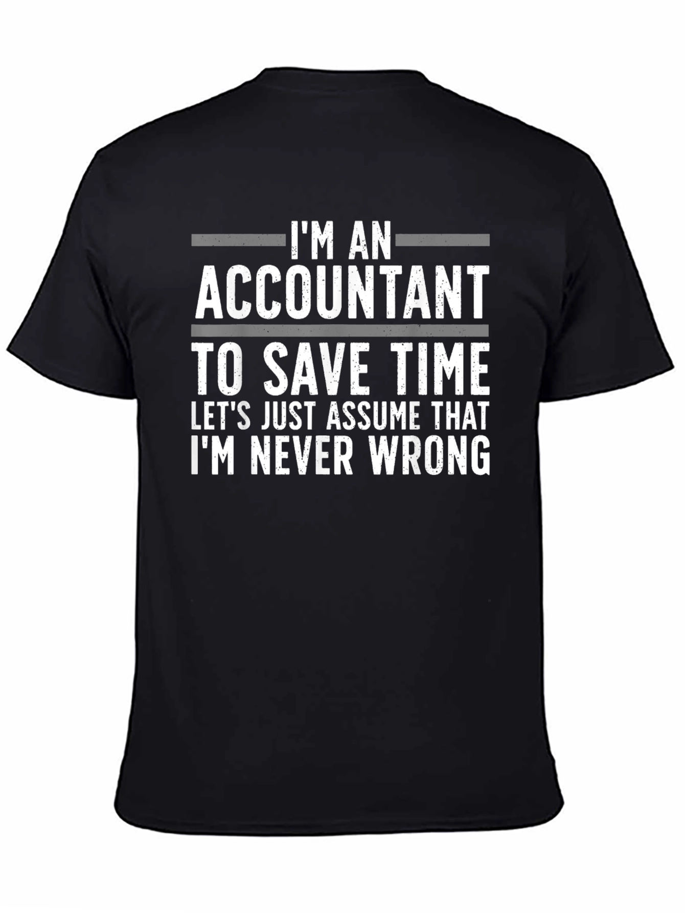 Accountant Humor T-Shirt: Always Right
