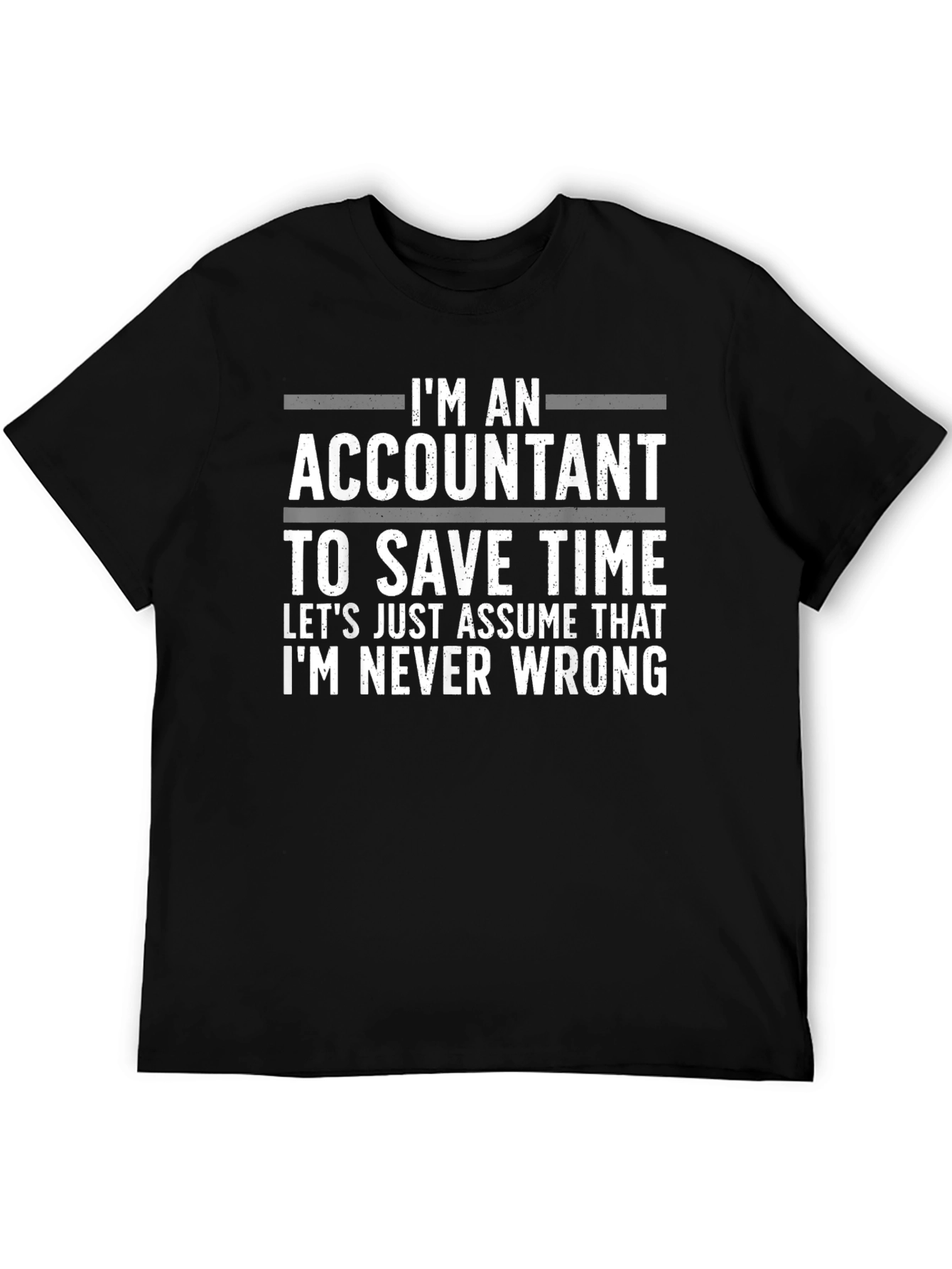 Accountant Humor T-Shirt: Always Right