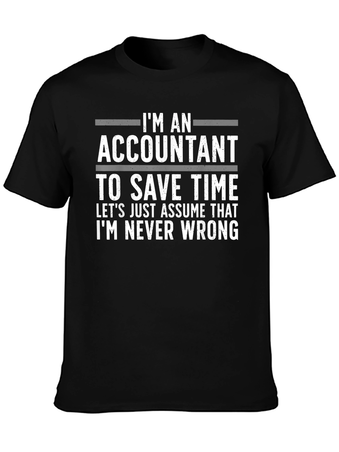 Accountant Humor T-Shirt: Always Right
