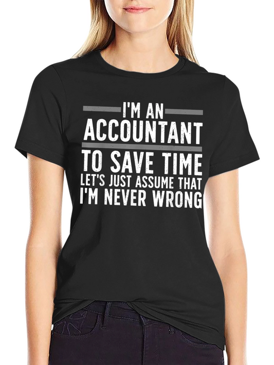 Accountant Humor T-Shirt: Always Right