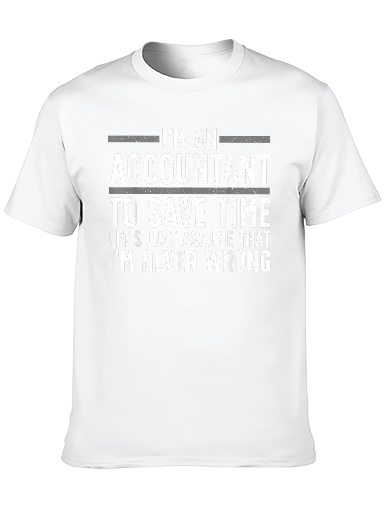 Accountant Humor T-Shirt: Always Right