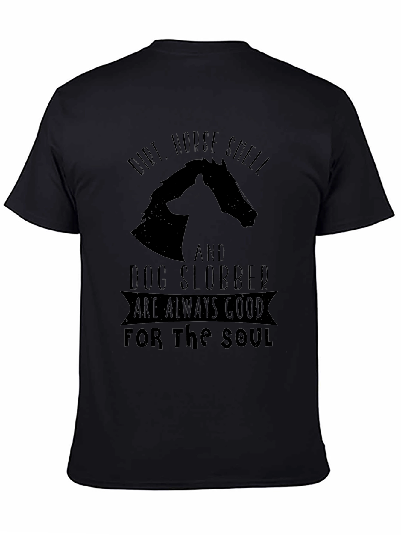 Dirt Horse Smell & Dog Slobber T-Shirt