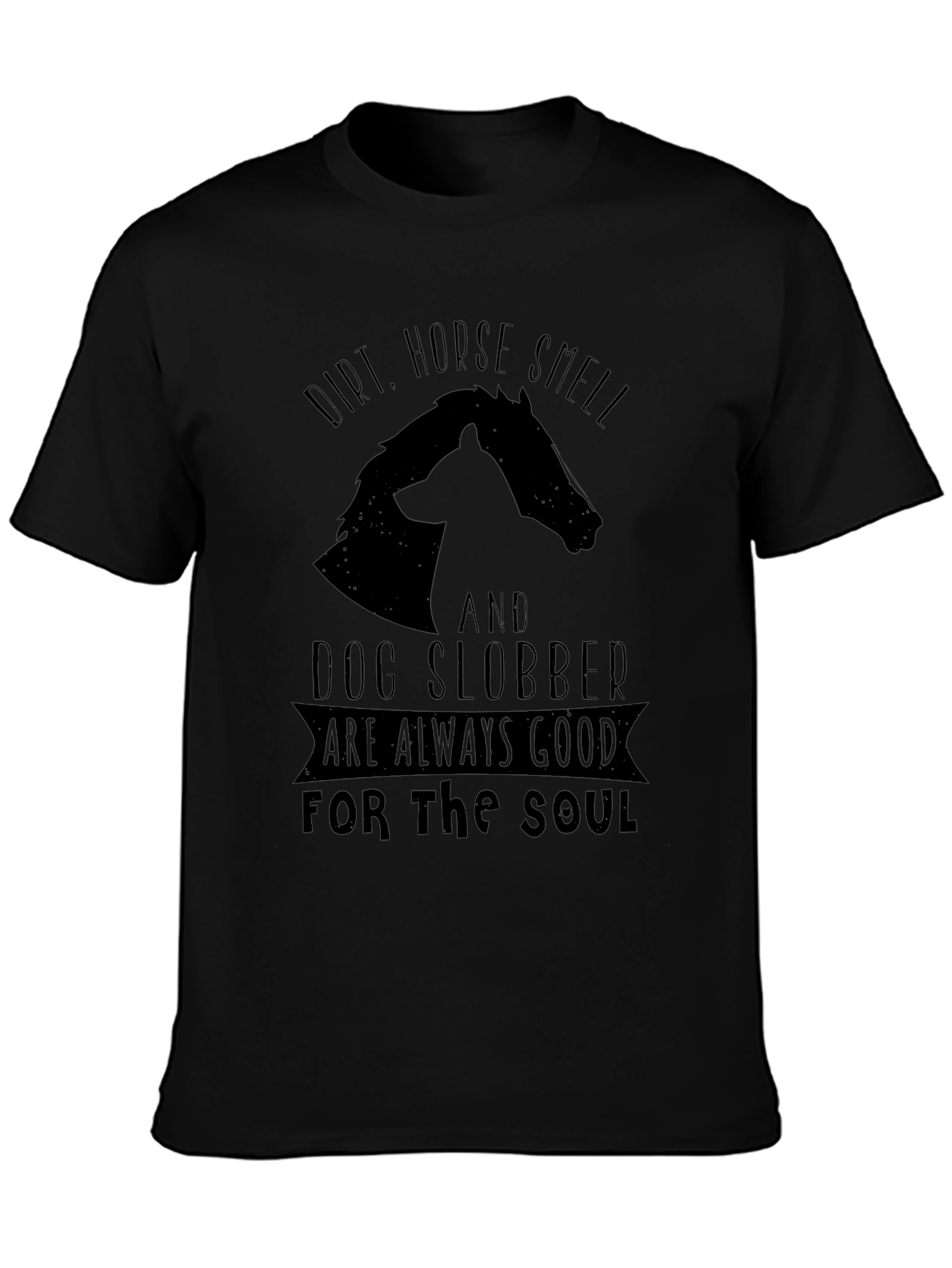 Dirt Horse Smell & Dog Slobber T-Shirt