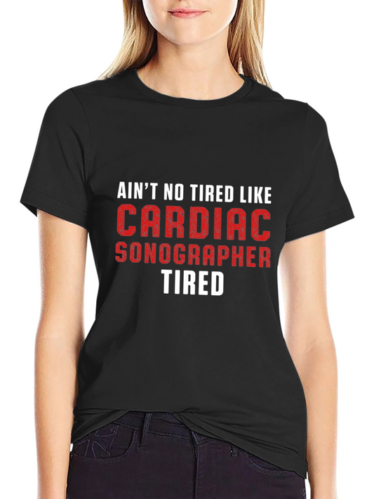 Cardiac Sonographer Tired Black T-Shirt
