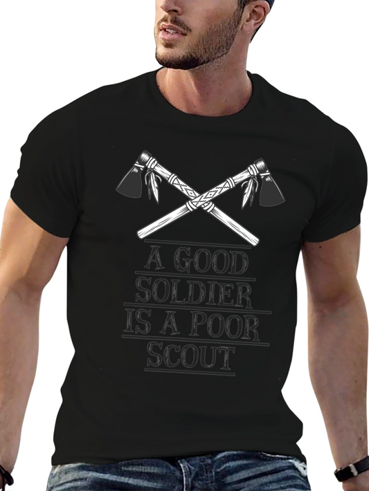 A Good Soldier is A Poor Scout T-Shirt