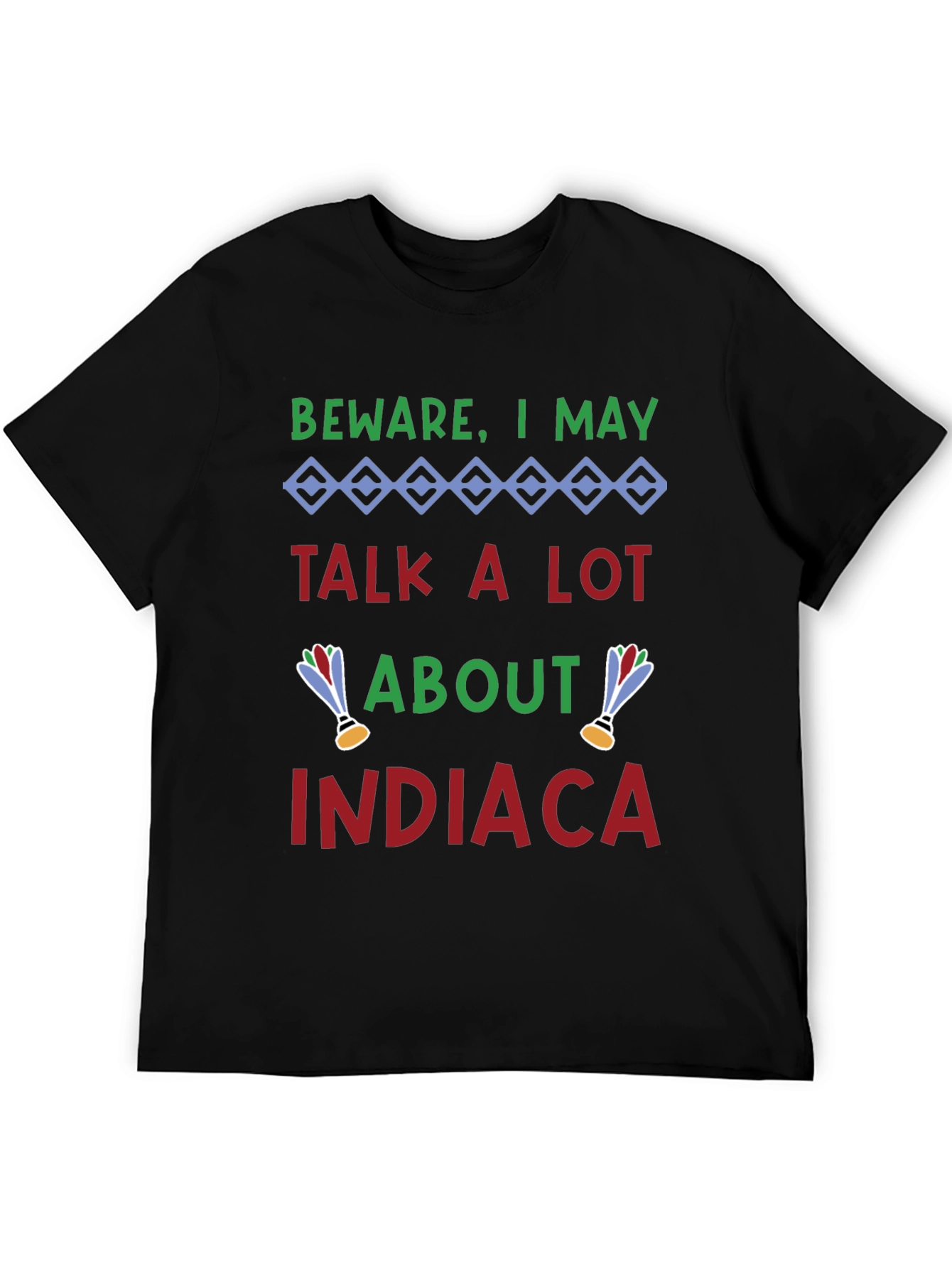 Beware I May Talk About Indiaca Black T-Shirt