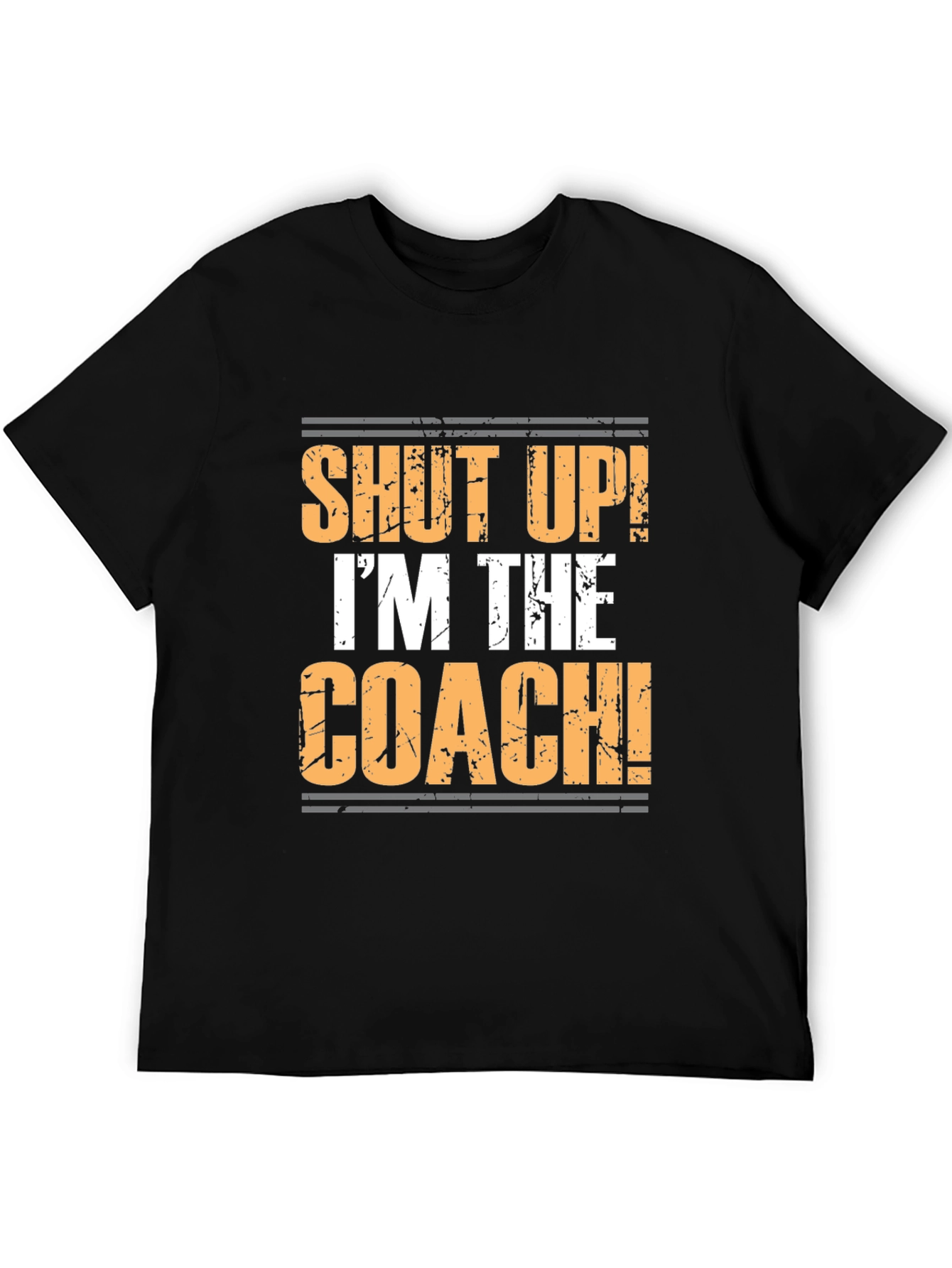 Shut Up! Im the Coach! Graphic Tee