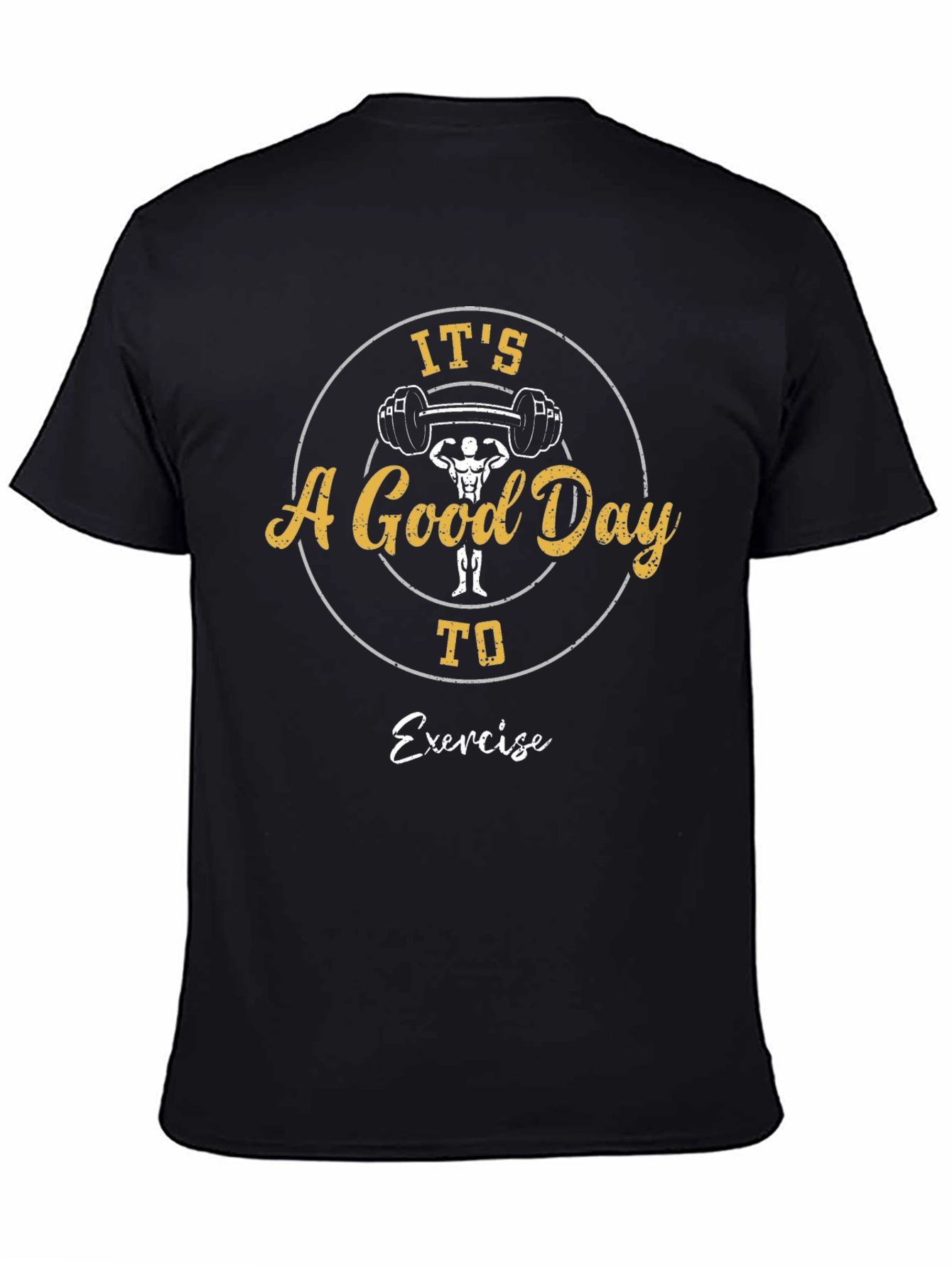Its A Good Day To Exercise T-Shirt