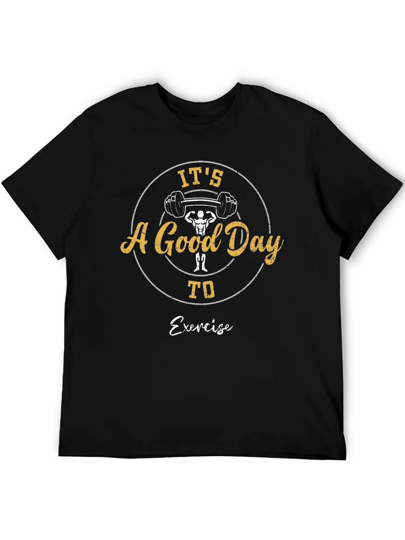 Its A Good Day To Exercise T-Shirt