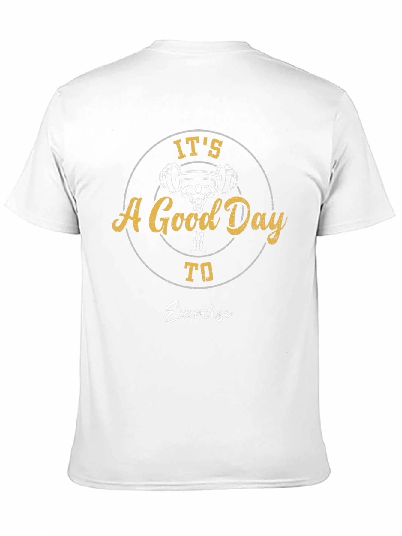 Its A Good Day To Exercise T-Shirt