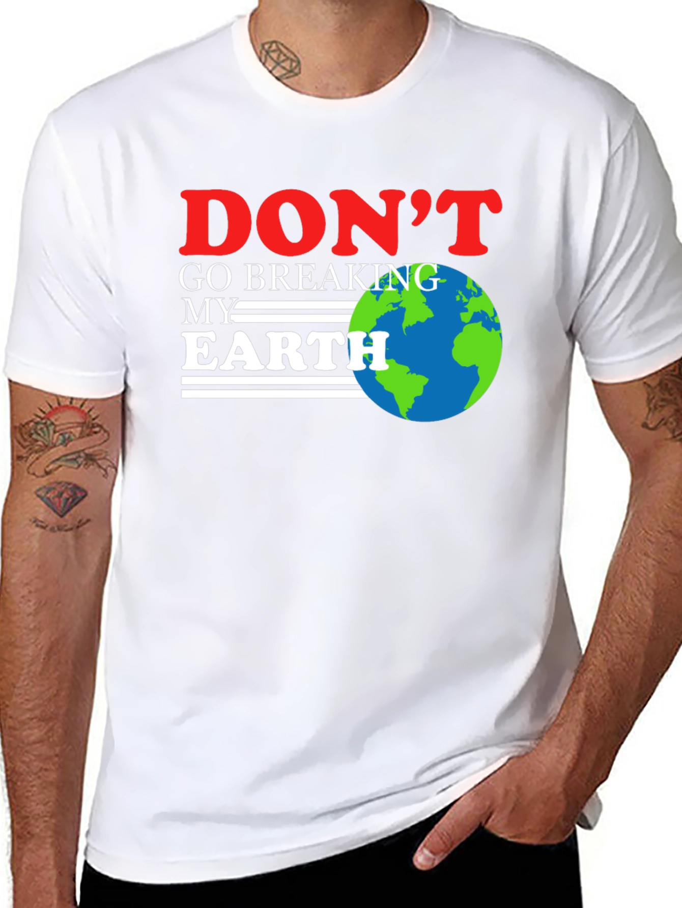 Dont Go Breaking My Earth T-Shirt
