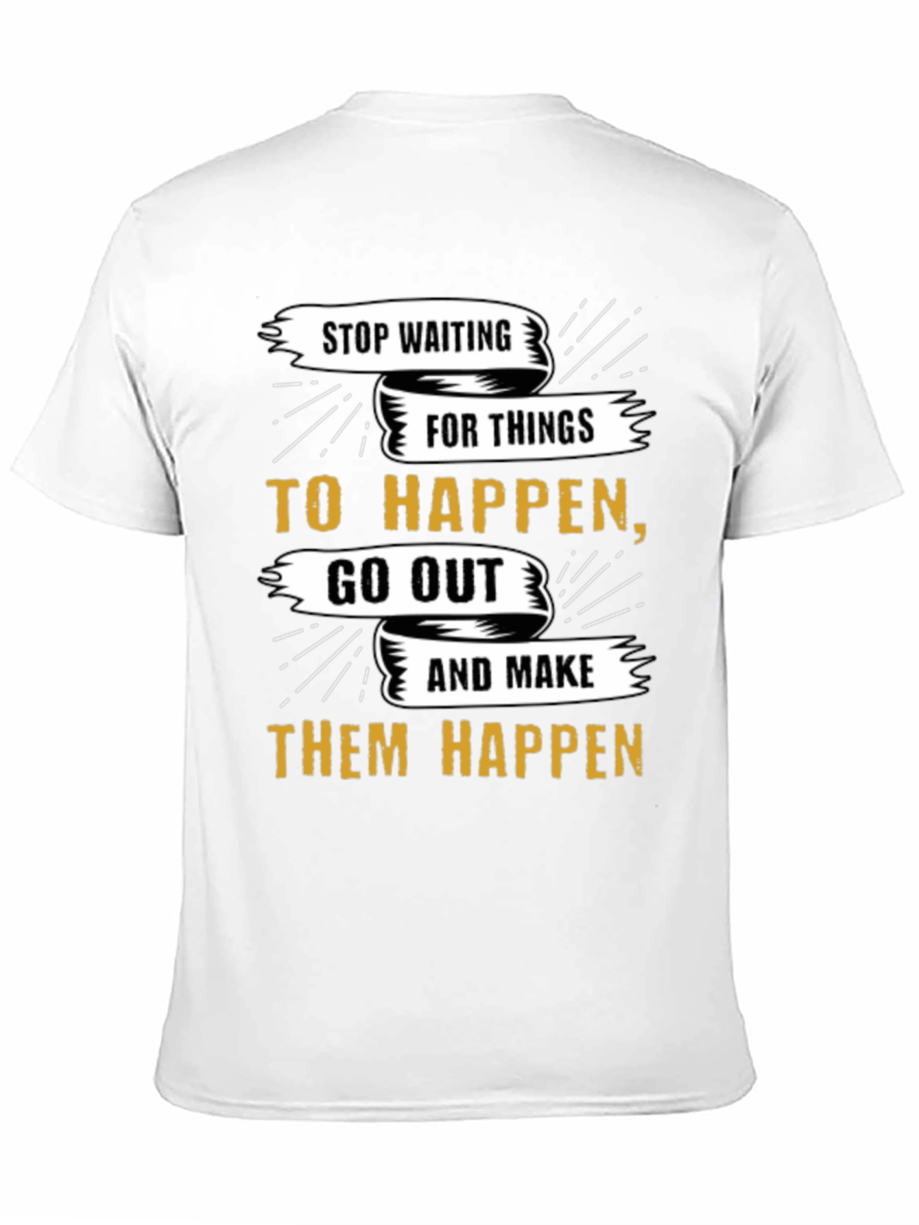 Motivational Graphic Tee - Stop Waiting Make It Happen!
