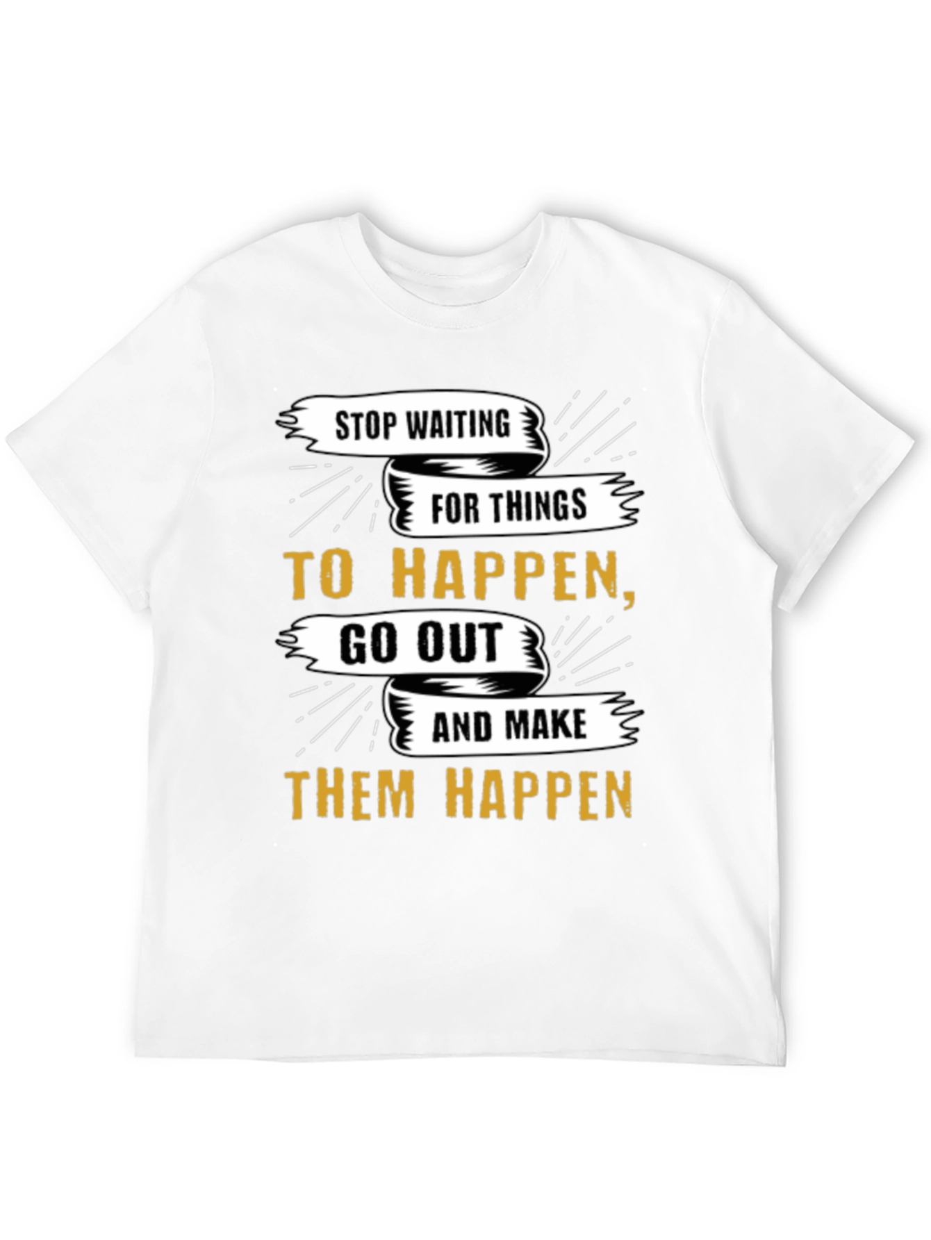 Motivational Graphic Tee - Stop Waiting Make It Happen!