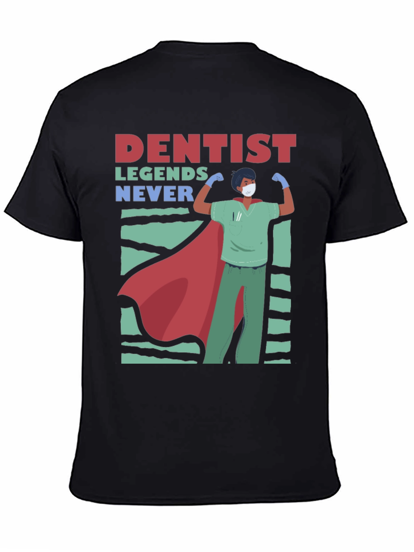 Dentist Legends T-Shirt - Never Give Up