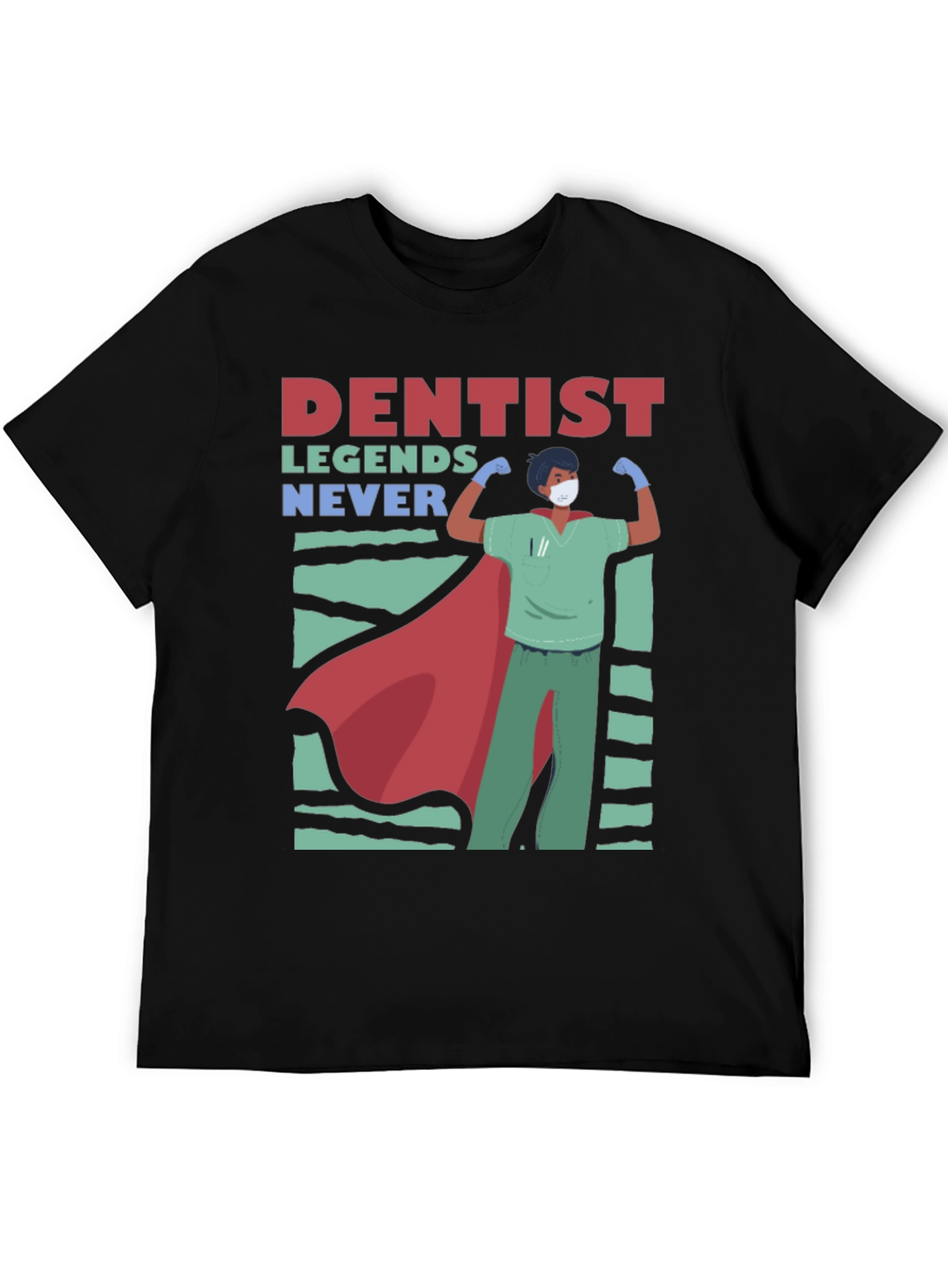 Dentist Legends T-Shirt - Never Give Up