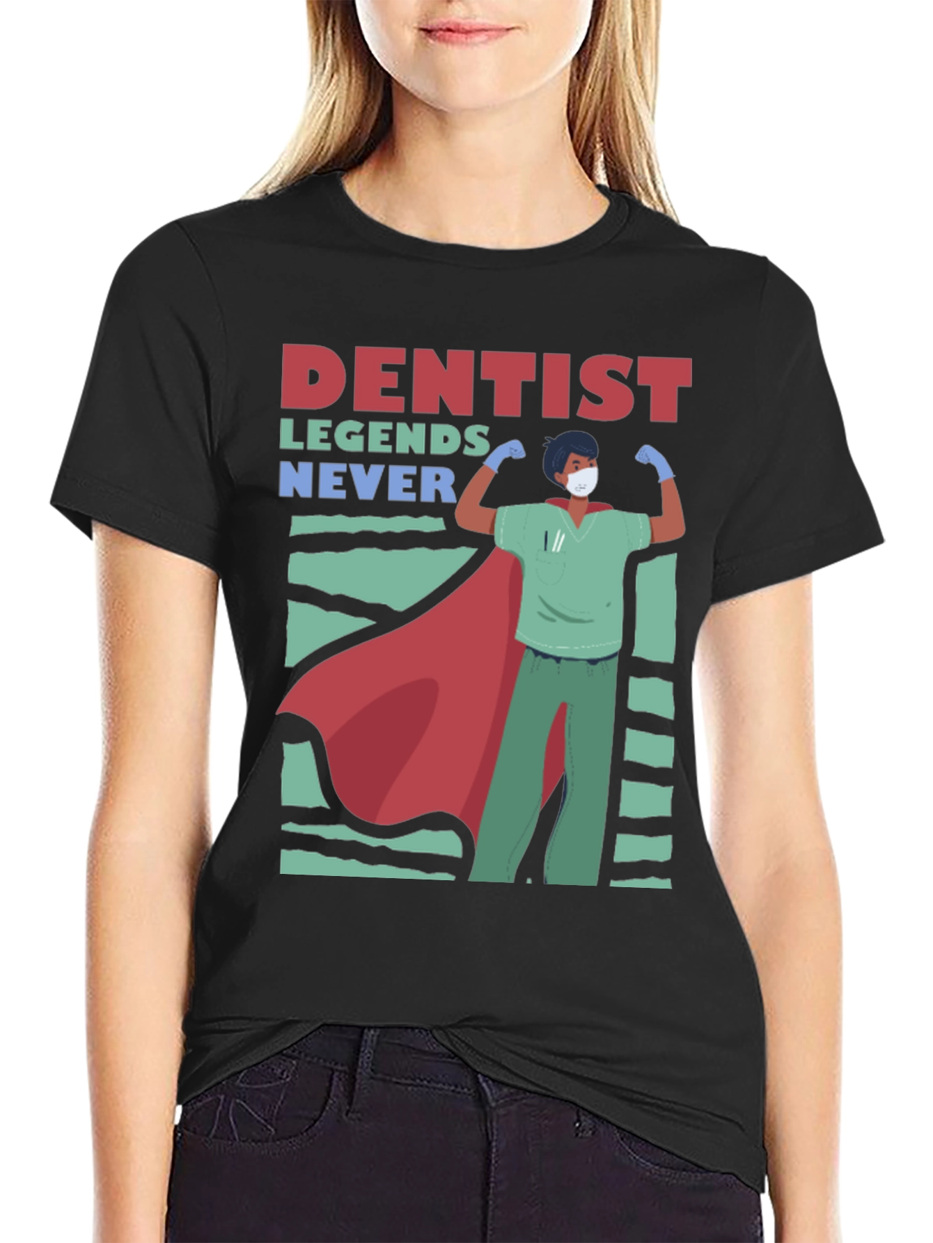 Dentist Legends T-Shirt - Never Give Up