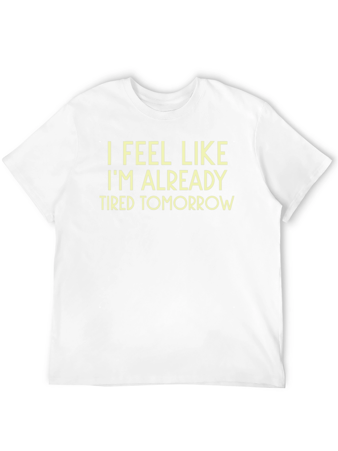 Funny Tired Tomorrow Black T-Shirt
