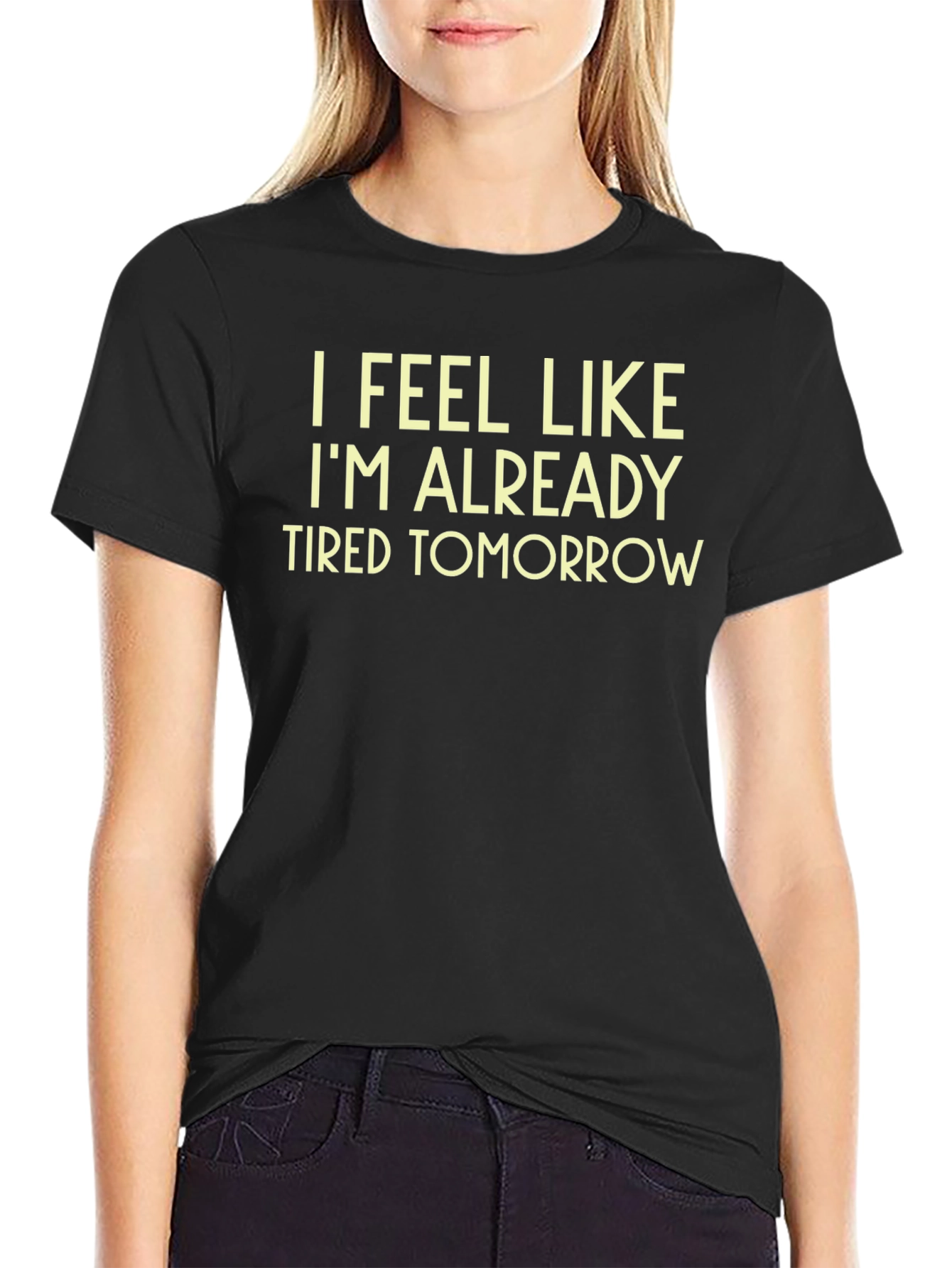 Funny Tired Tomorrow Black T-Shirt