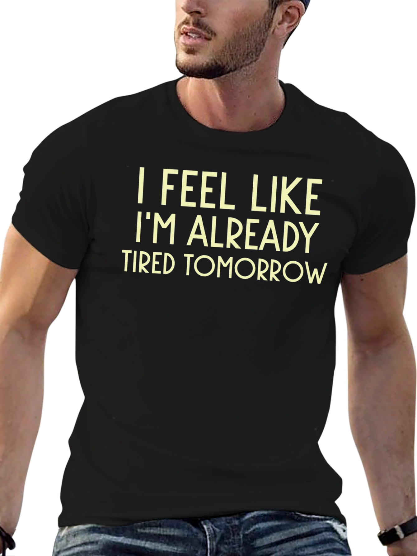 Funny Tired Tomorrow Black T-Shirt